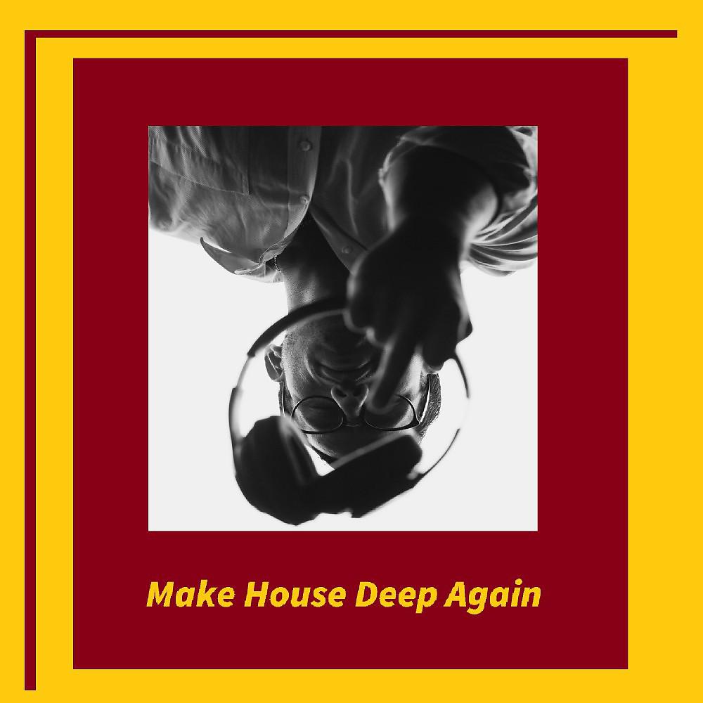 Постер альбома Make House Deep Again