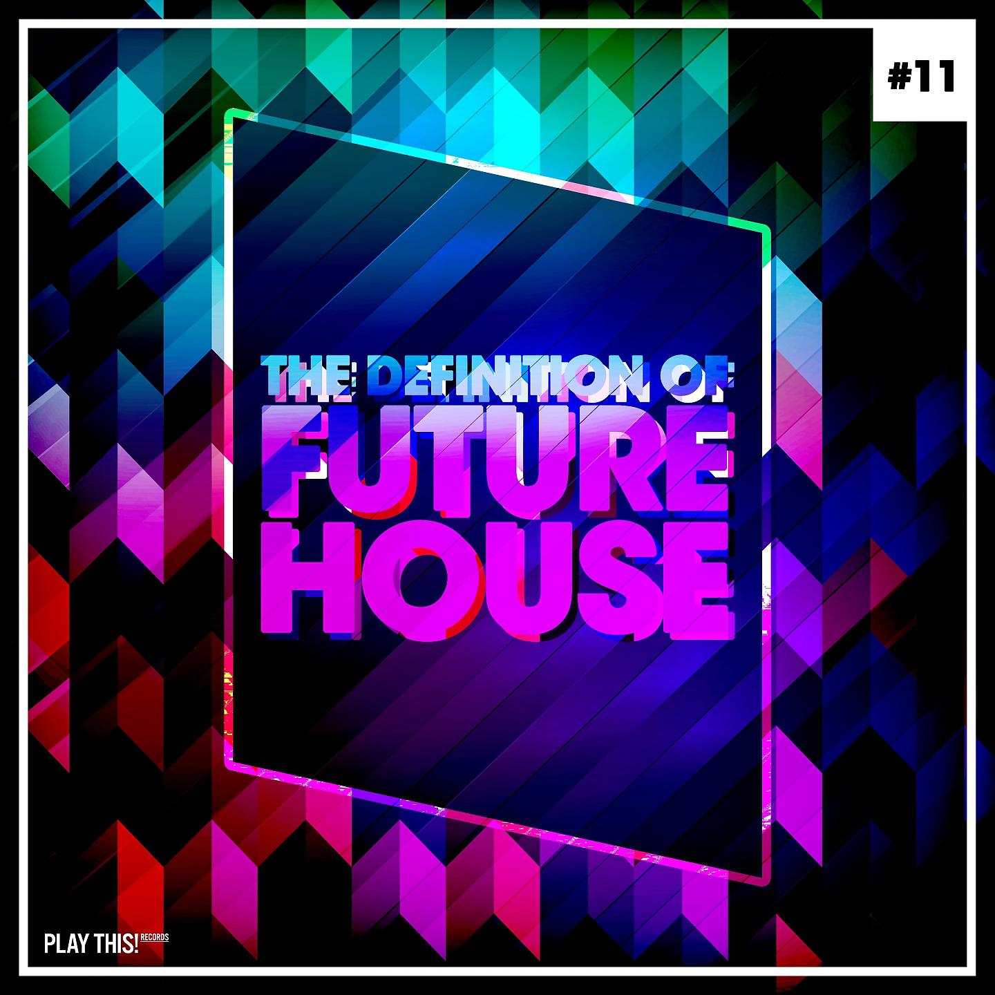 Постер альбома The Definition of Future House, Vol. 11