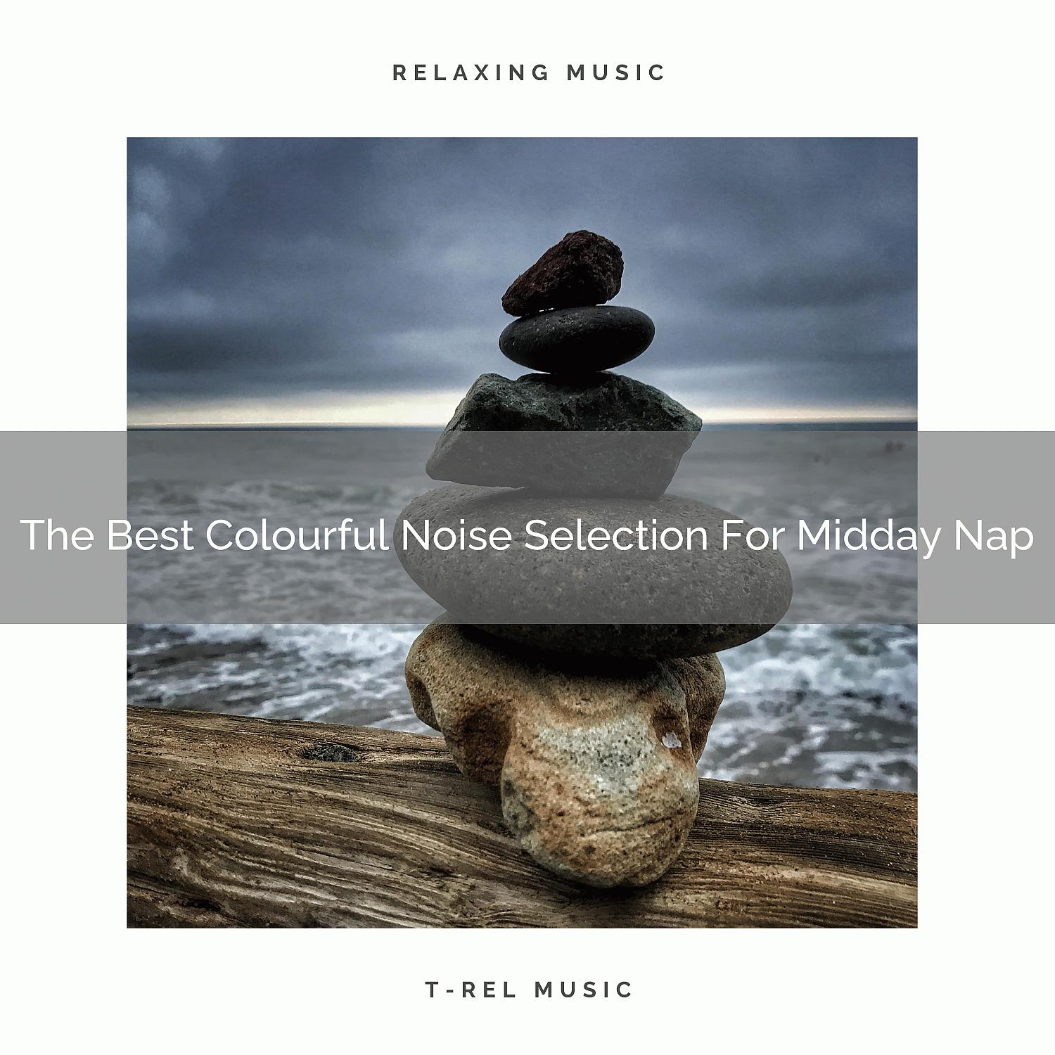 Постер альбома The Best Colourful Noise Selection For Midday Nap