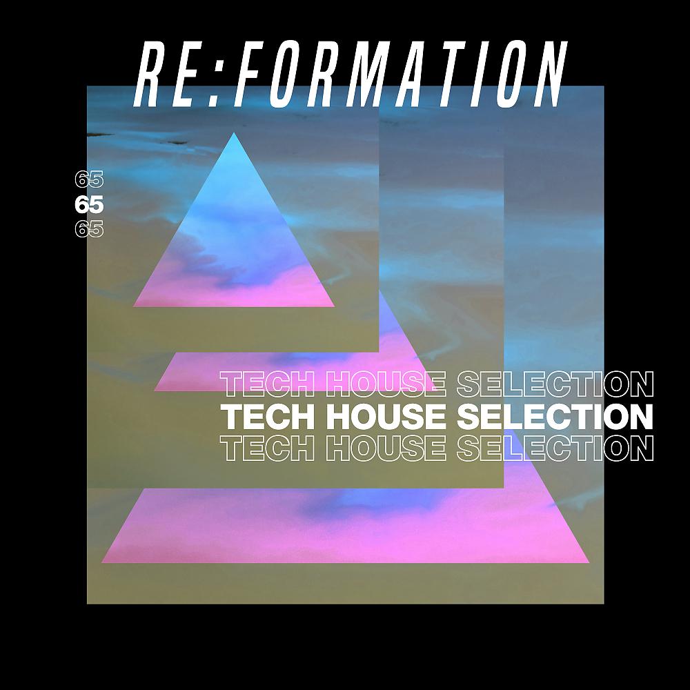 Постер альбома Re:Formation Vol. 65: Tech House Selection