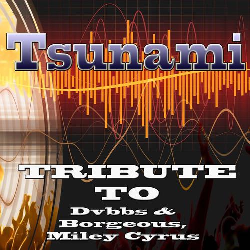 Постер альбома Tsunami: Tribute to Dvbbs & Borgeous, Miley Cyrus