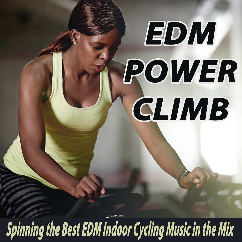 Постер альбома EDM Power Climb (Spinning the Best EDM Indoor Cycling Music in the Mix) & DJ Mix
