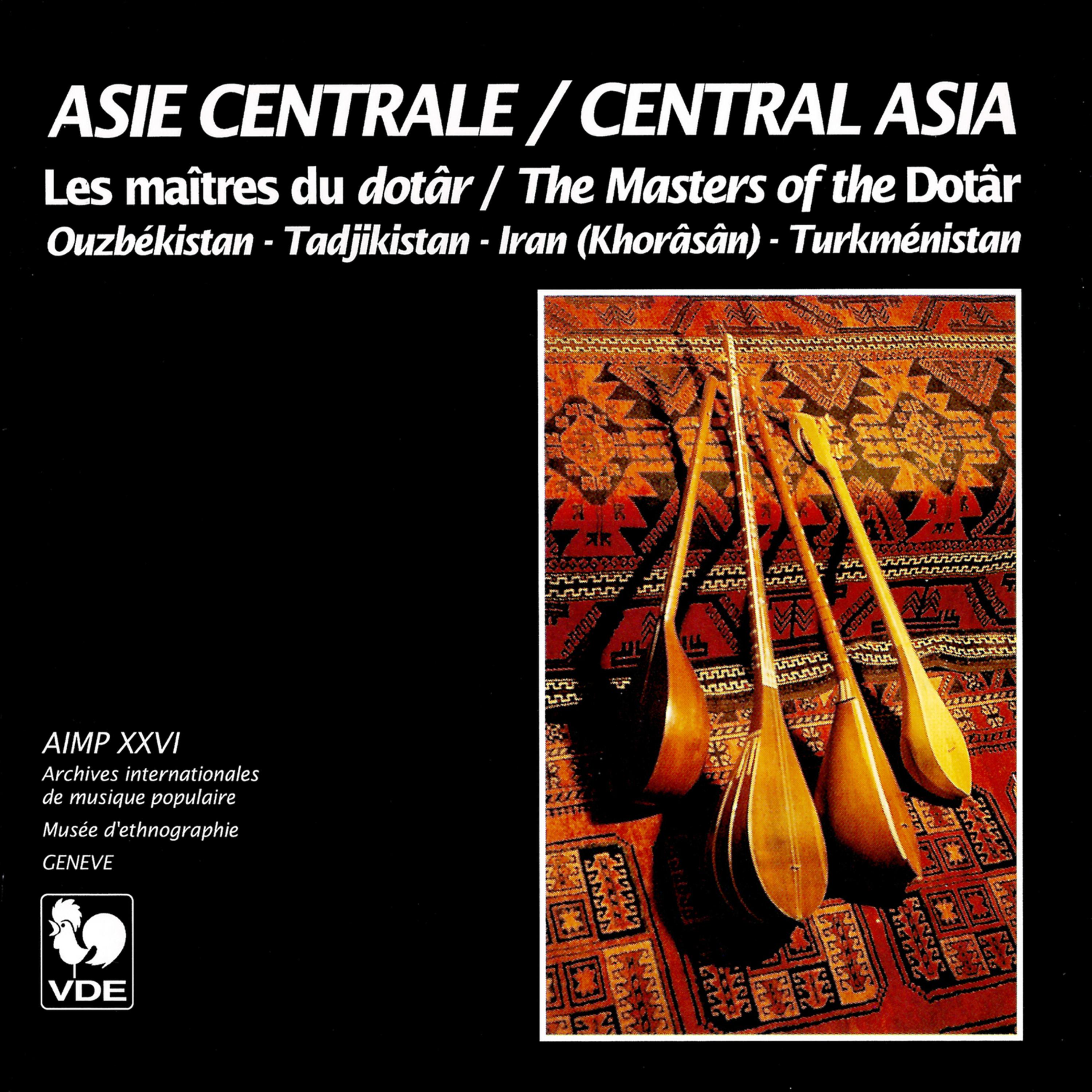 Постер альбома Asie centrale: Les maîtres du dotâr – Central Asia: The Masters of the Dotâr  [Ouzbékistan – Tadjikistan – Iran (Khorâsân) – Turkménistan]