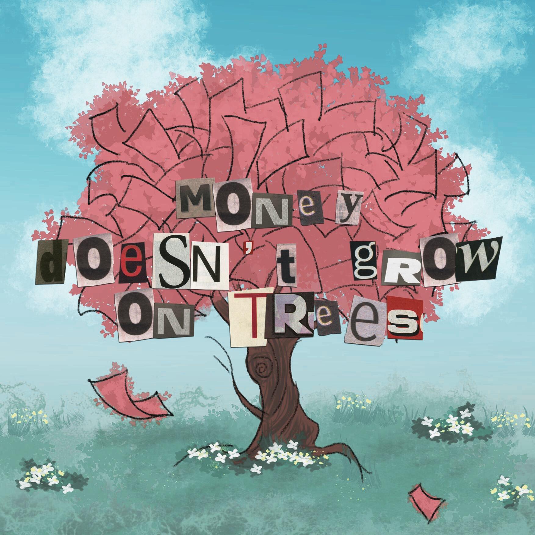 Постер альбома Money Doesn't Grow on Trees