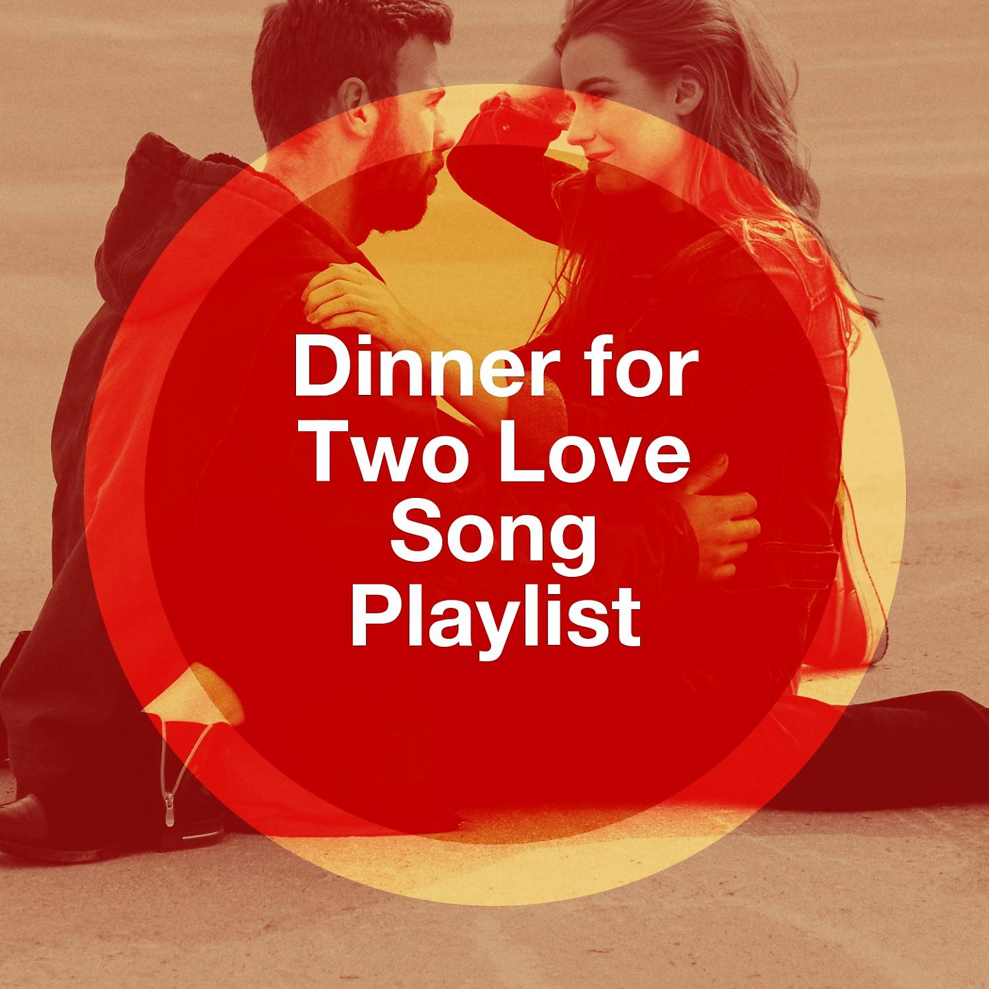 Постер альбома Dinner for Two Love Song Playlist
