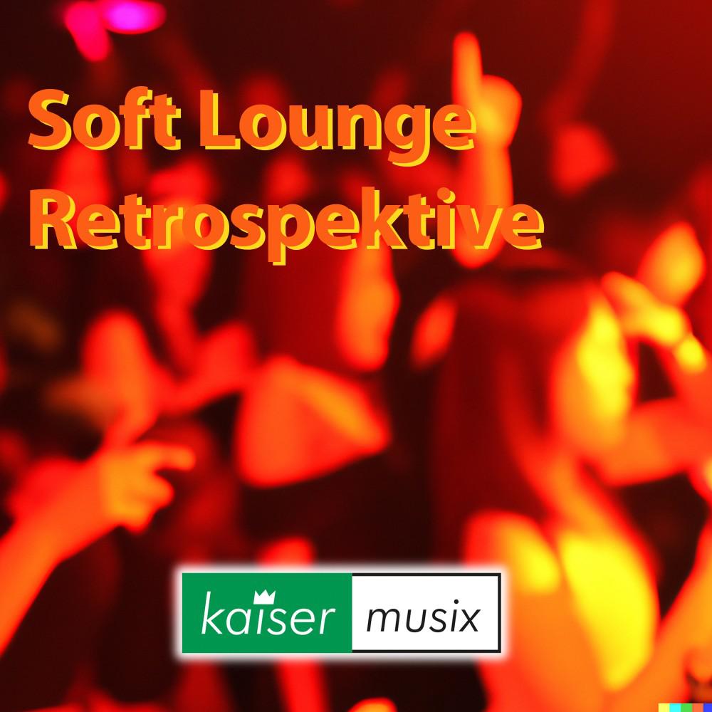 Постер альбома Soft Lounge (Retrospektive)