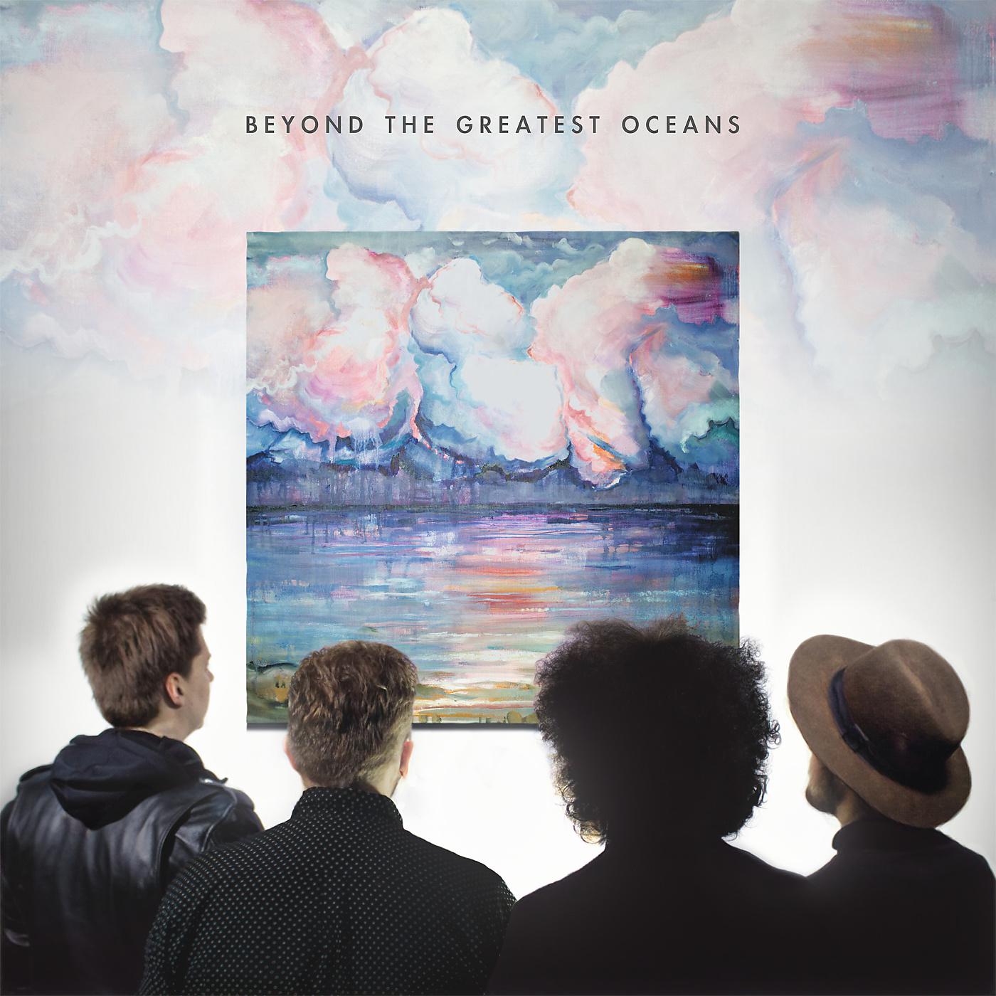 Постер альбома Beyond the Greatest Oceans