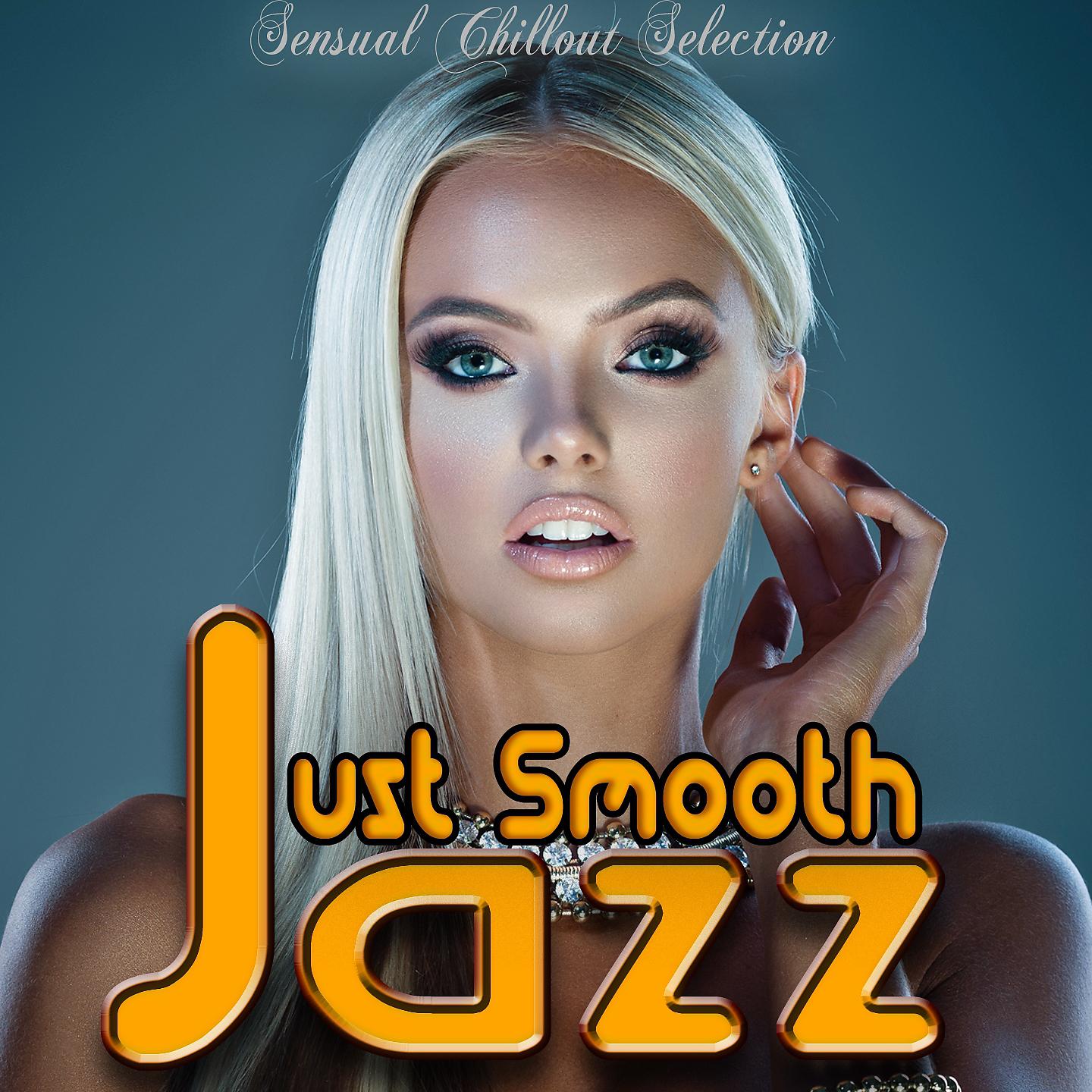 Постер альбома Just Smooth Jazz