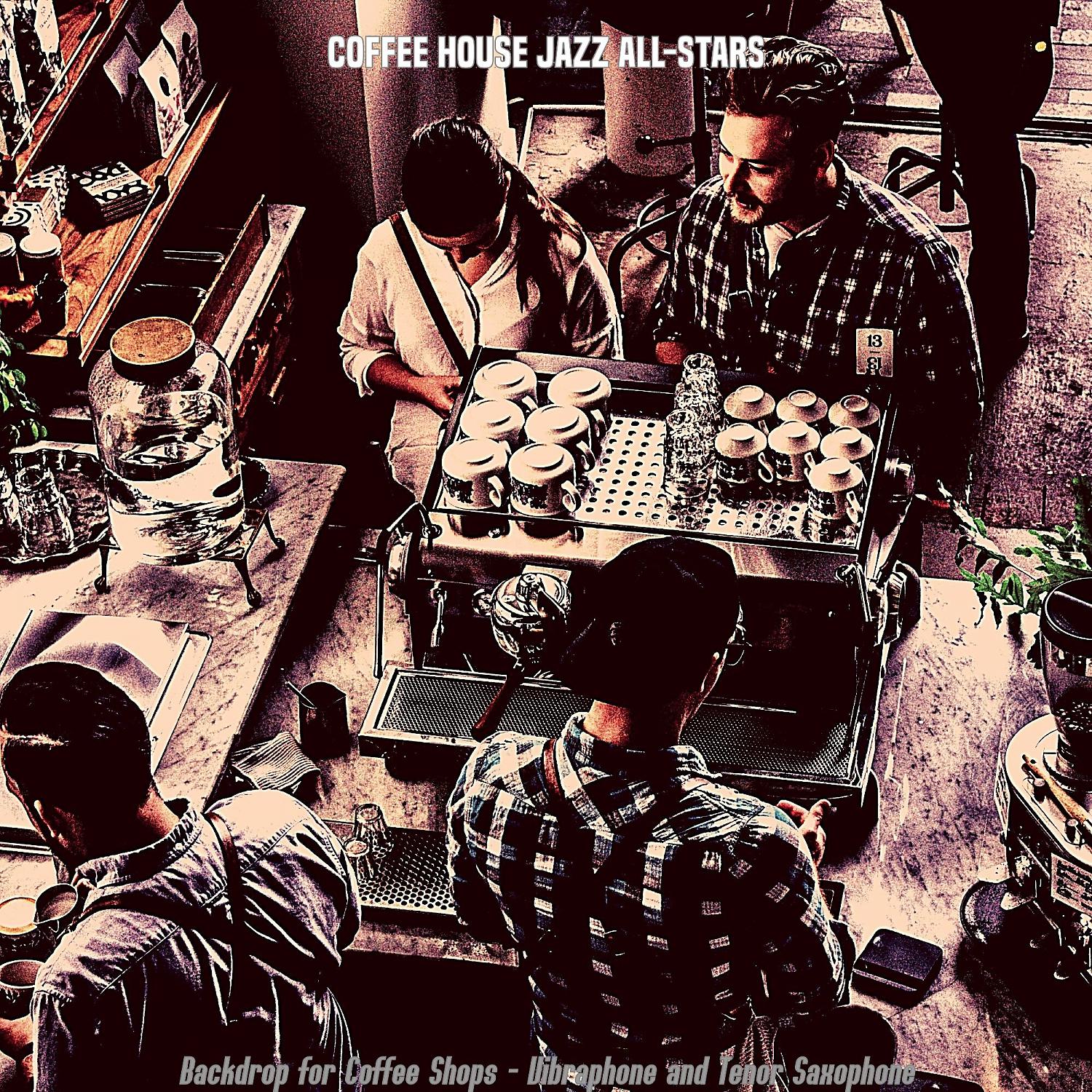 Постер альбома Backdrop for Coffee Shops - Vibraphone and Tenor Saxophone