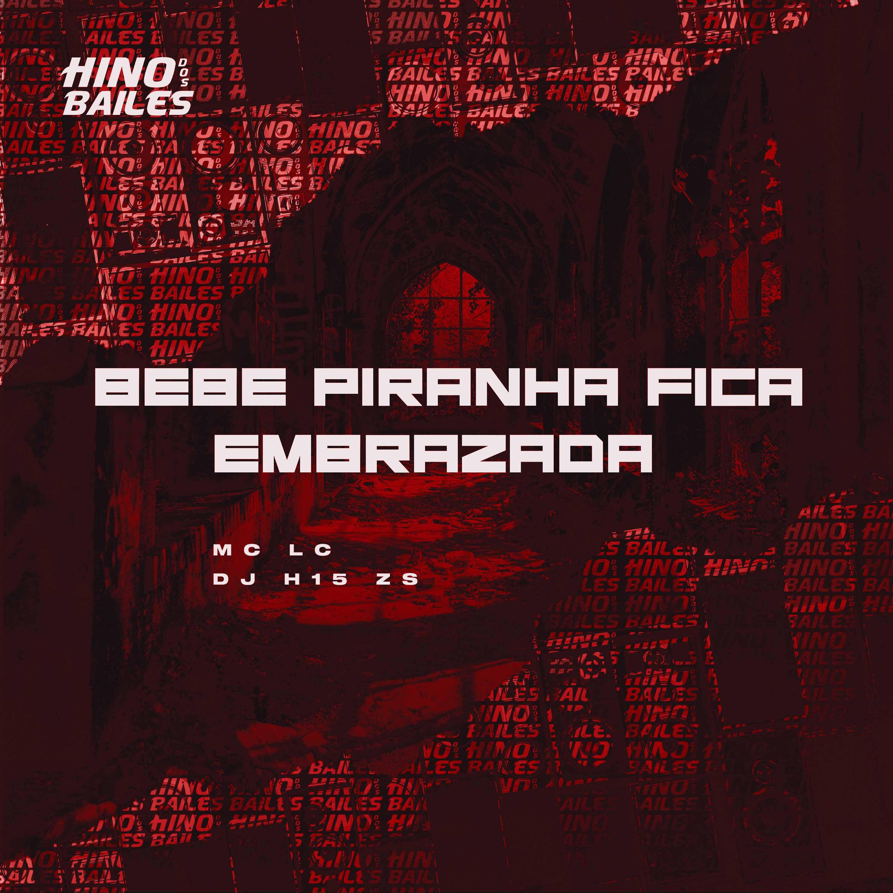Постер альбома Bebe Piranha Fica Embrazada