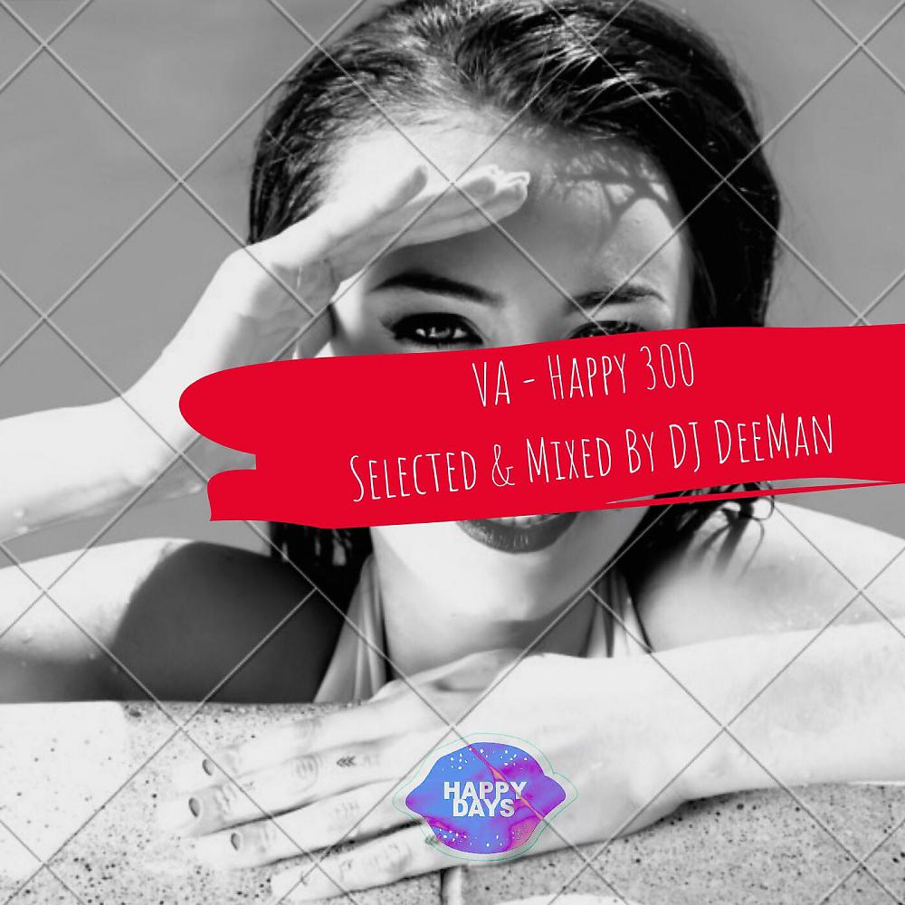 Постер альбома Happy 300:Selected & Mixed By DJ DeeMan