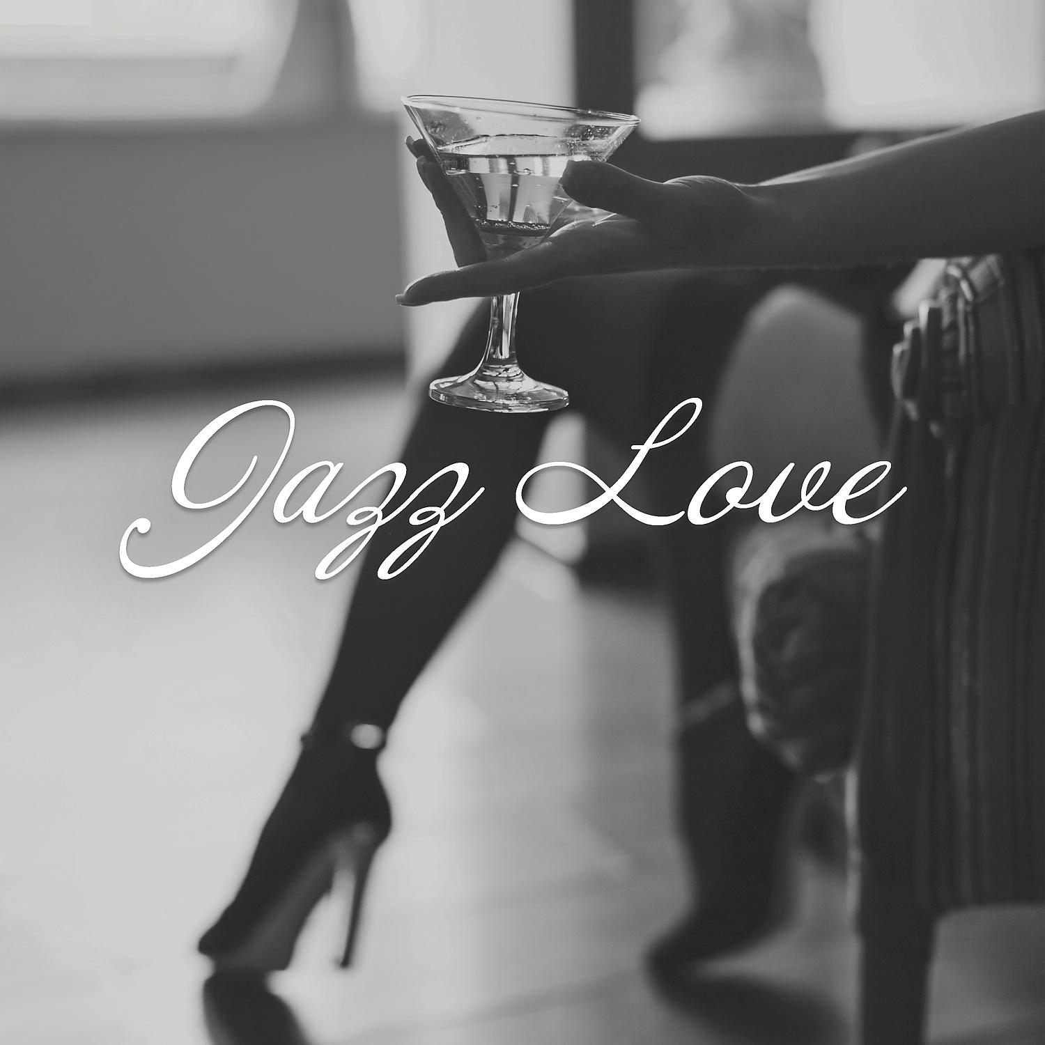 Постер альбома Jazz Love - Sensual Background Jazz Music
