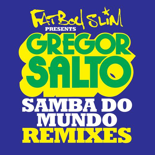 Постер альбома Samba Do Mundo (Fatboy Slim Presents Gregor Salto)