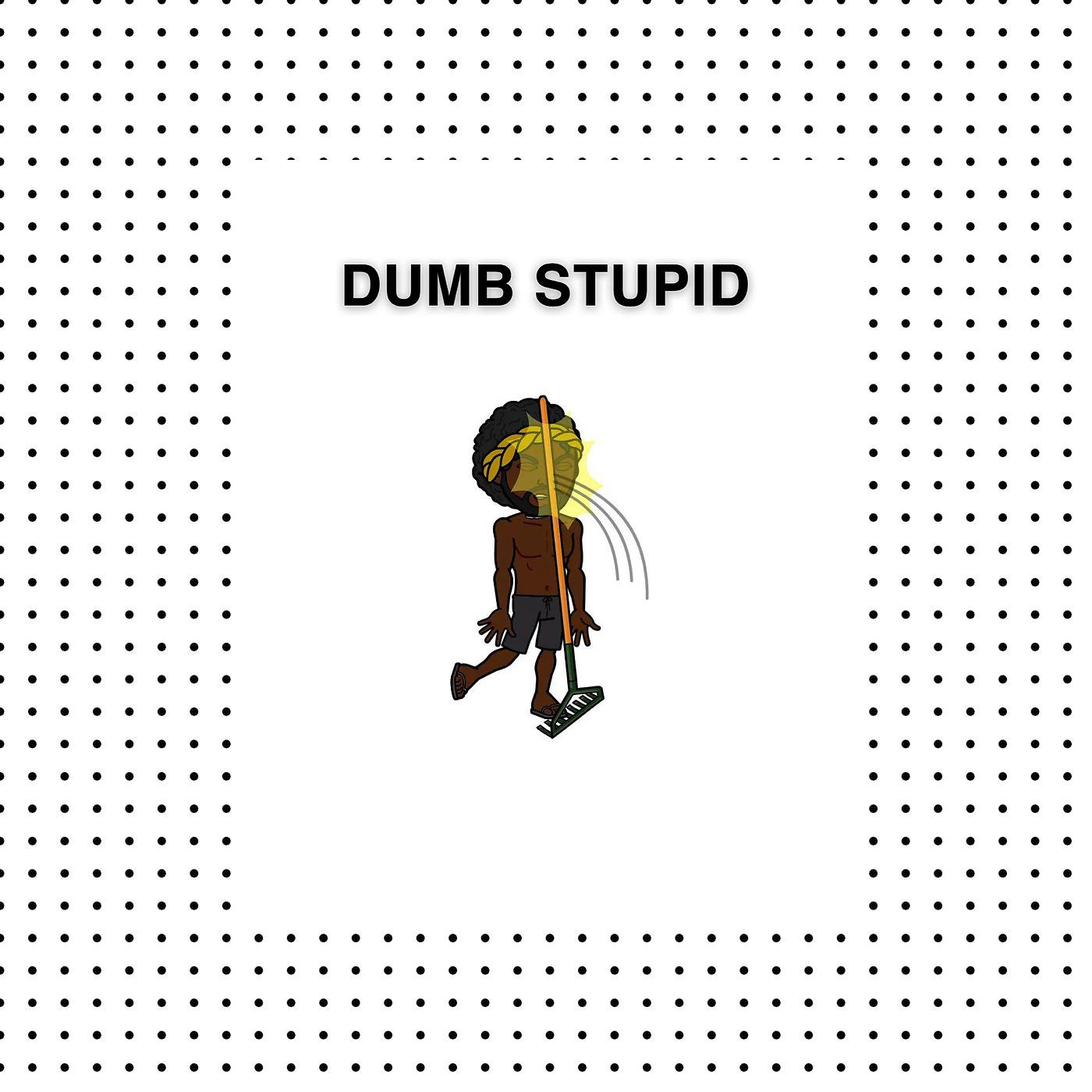 Постер альбома Dumb Stupid