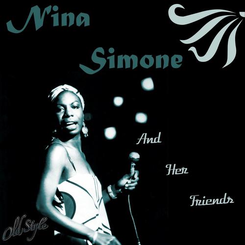 Постер альбома Nina Simone and Her Friends