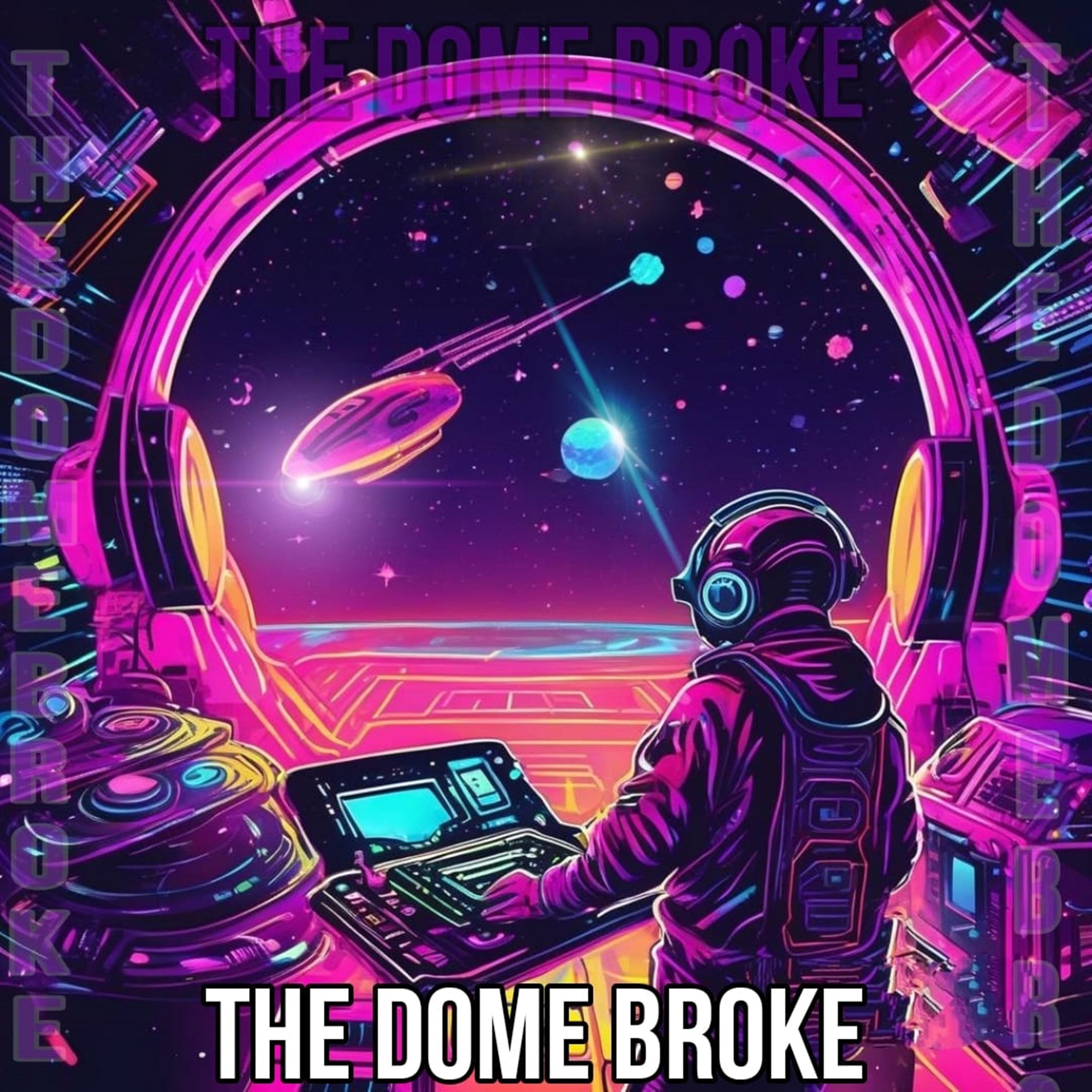 Постер альбома The Dome Broke