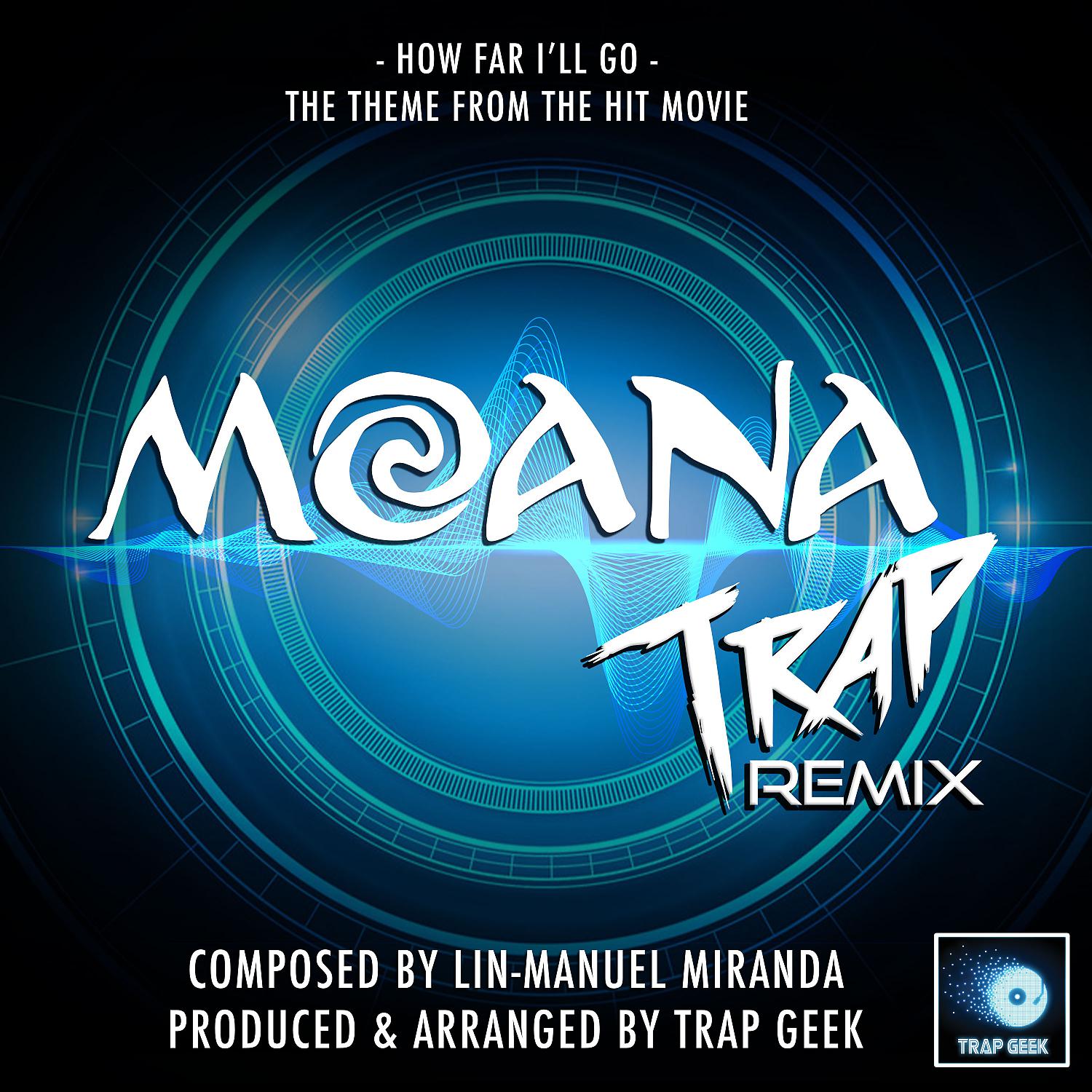 Постер альбома How Far I'll Go (From "Moana") (Trap Remix)