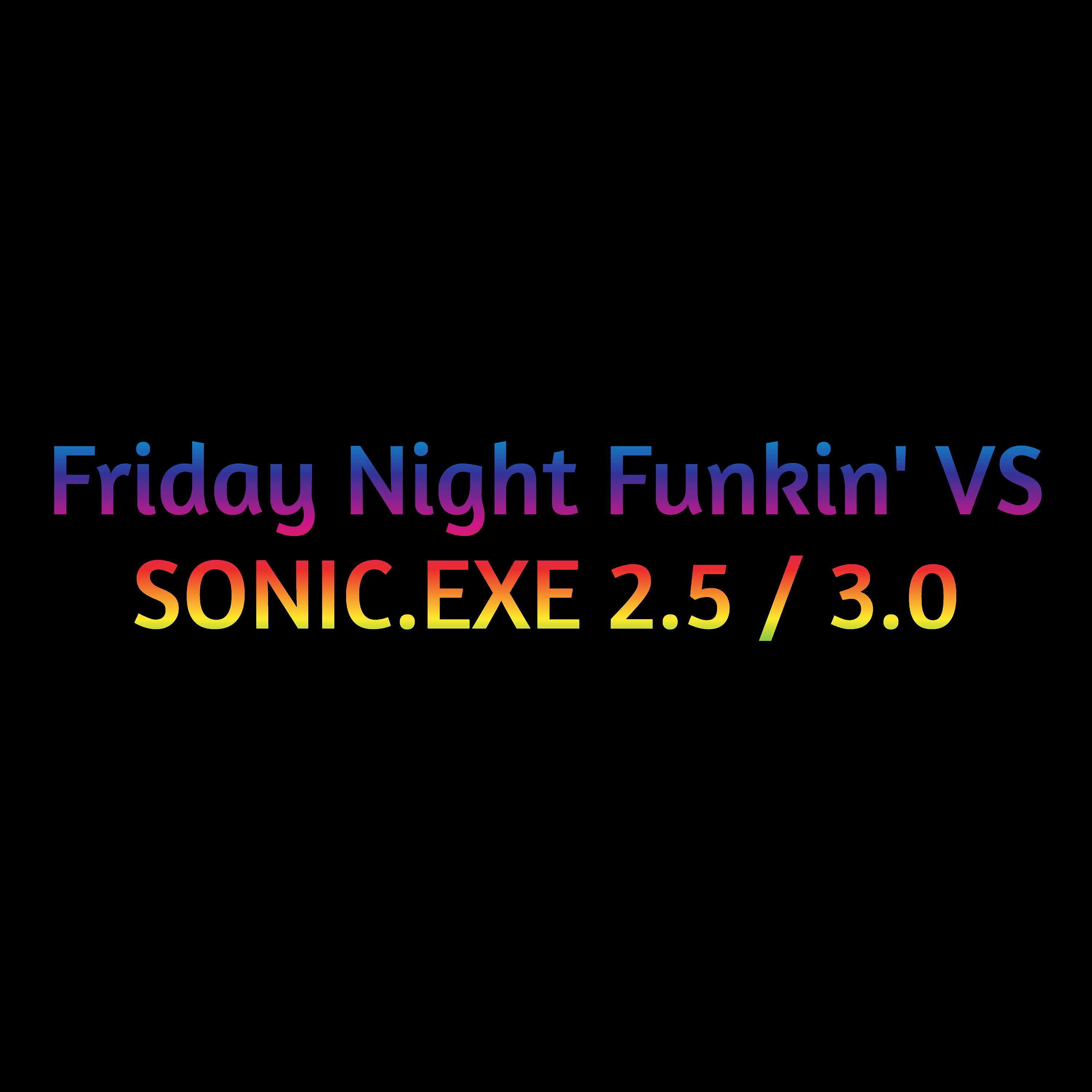 Постер альбома Friday Night Funkin' Vs Sonic.Exe 2.5 / 3.0