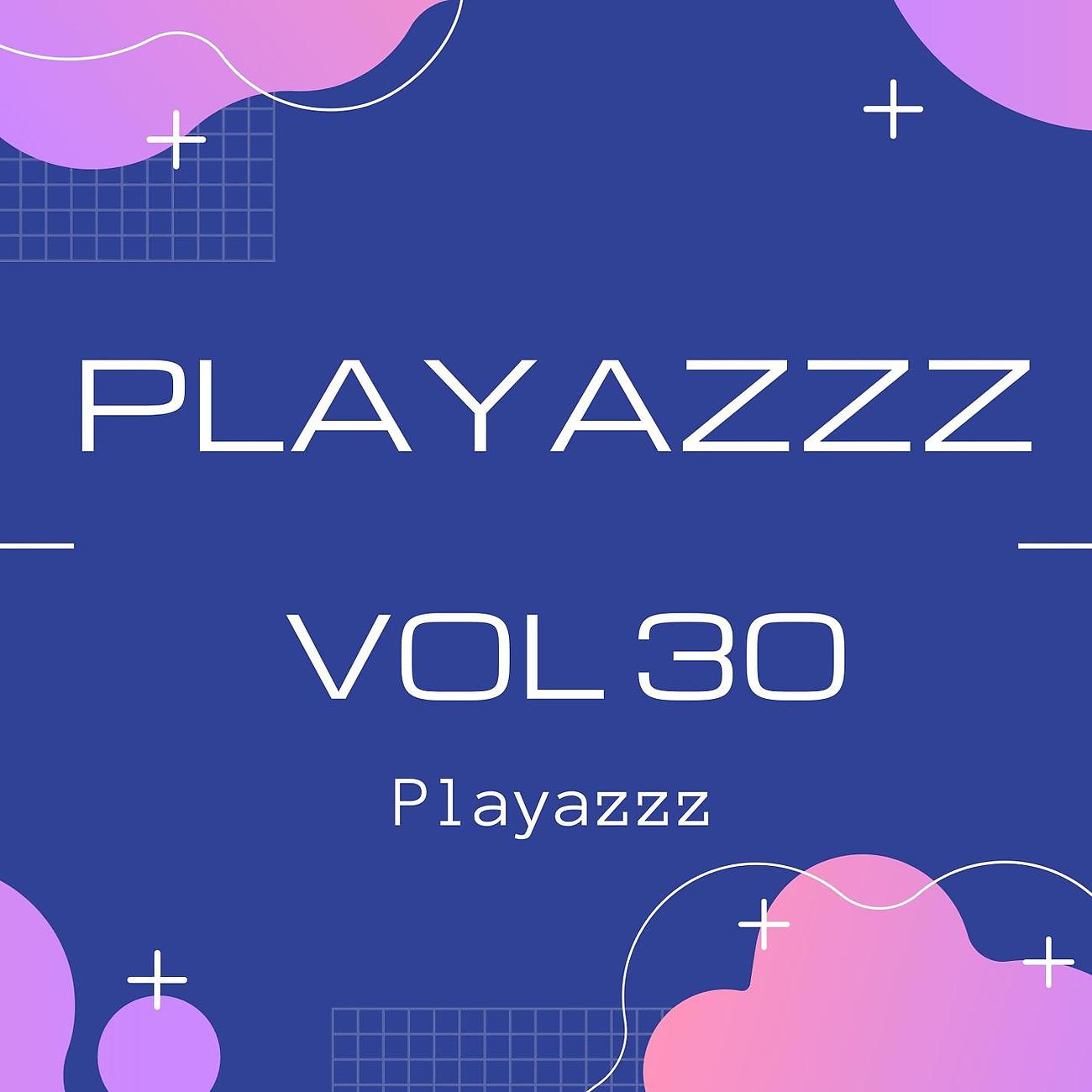 Постер альбома Playazzz Vol 30