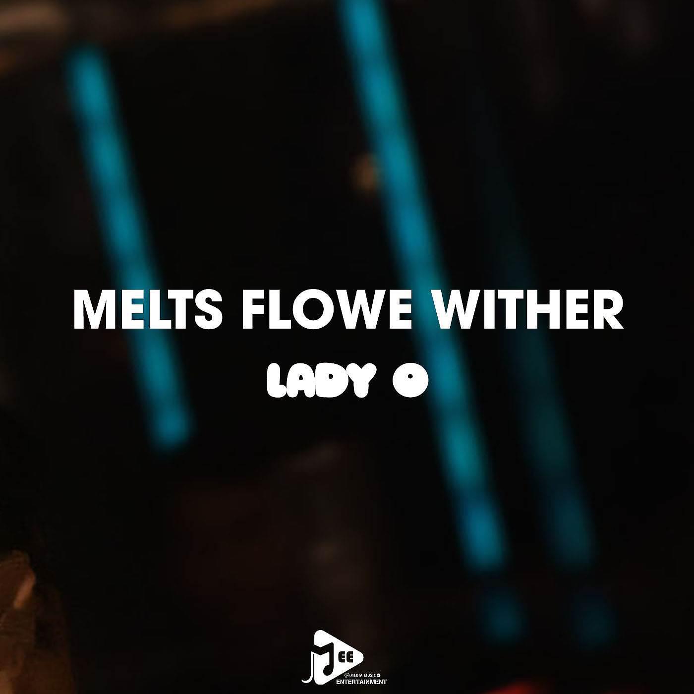 Постер альбома Melts Flowe Wither