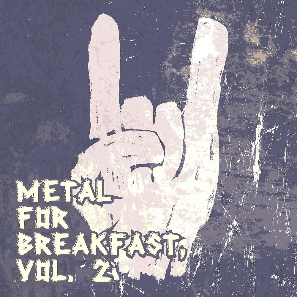 Постер альбома Metal for Breakfast, Vol. 2