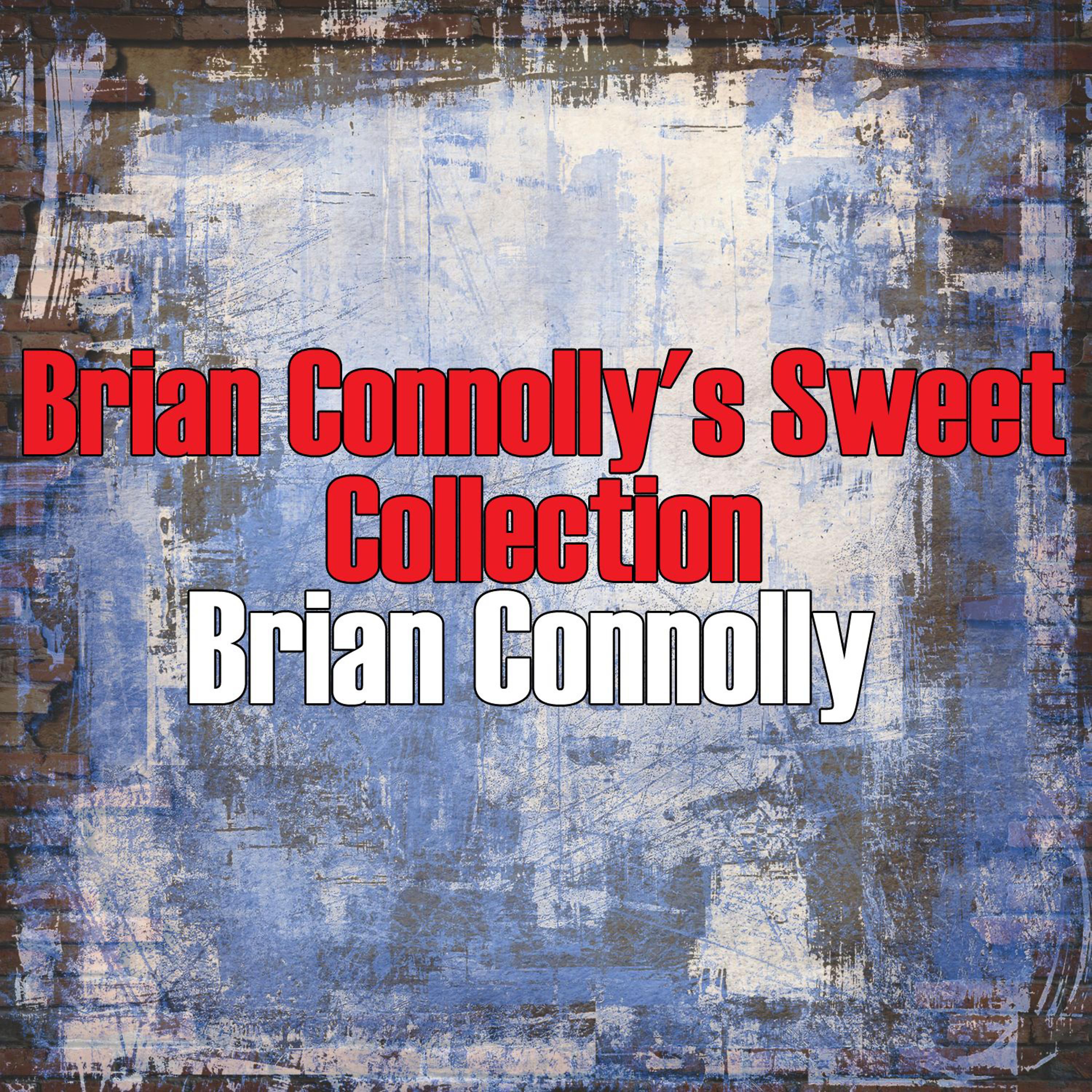 Постер альбома Brian Connolly's Sweet Collection