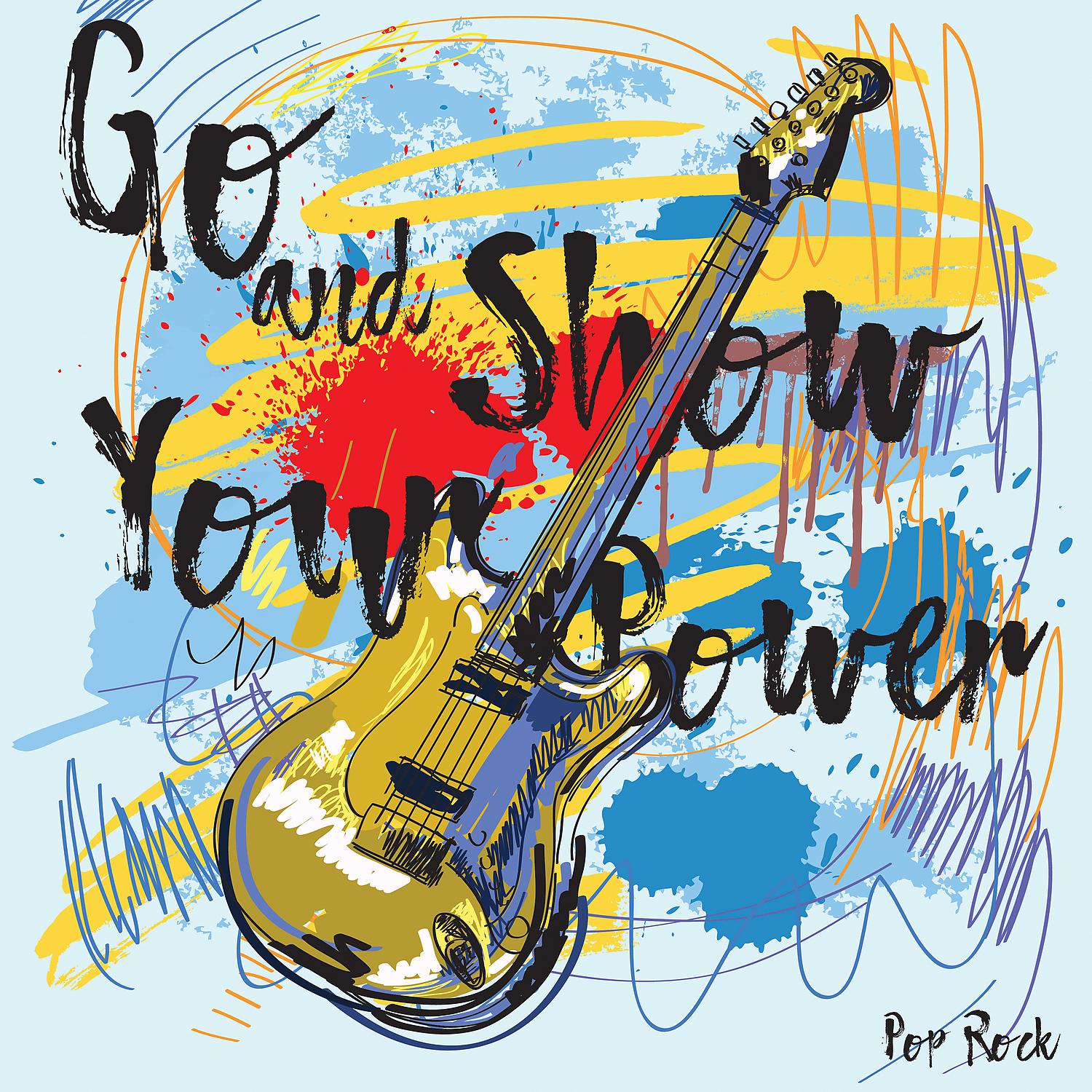 Постер альбома Go and Show Your Power – Pop Rock