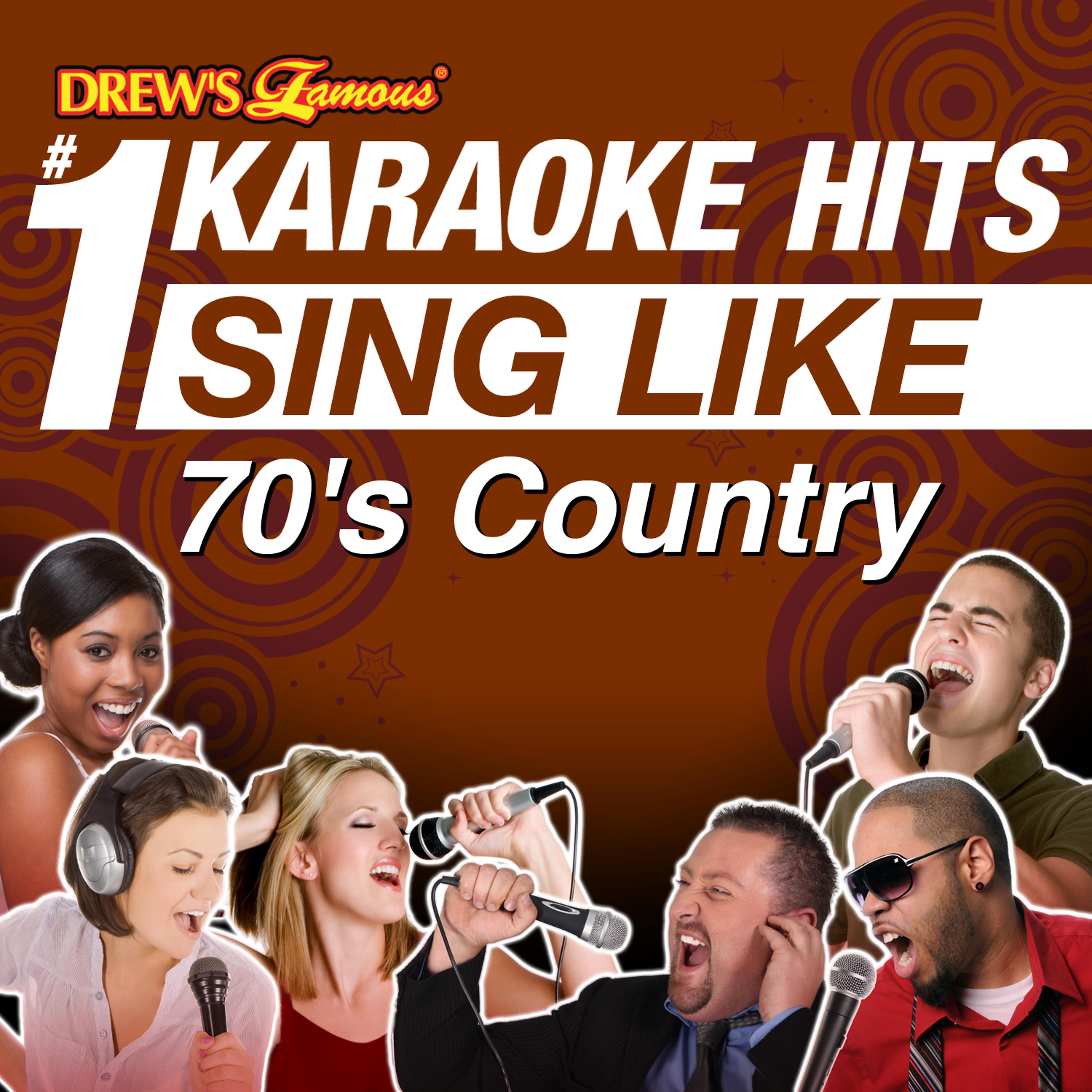 Постер альбома Drew's Famous #1 Karaoke Hits: Sing Like 70's Country