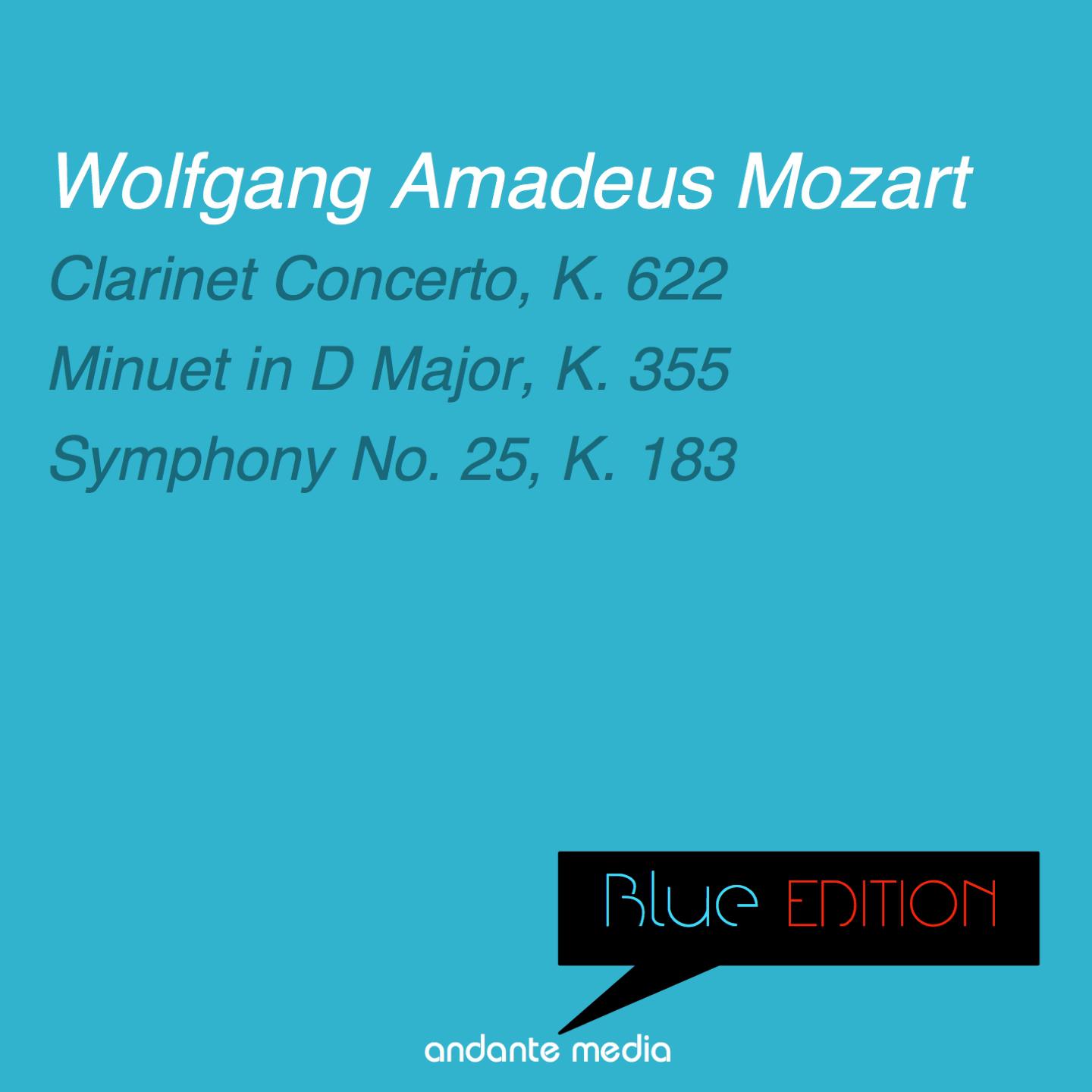 Постер альбома Blue Edition - Mozart: Clarinet Concerto, K. 622 & Symphony No. 25, K. 183