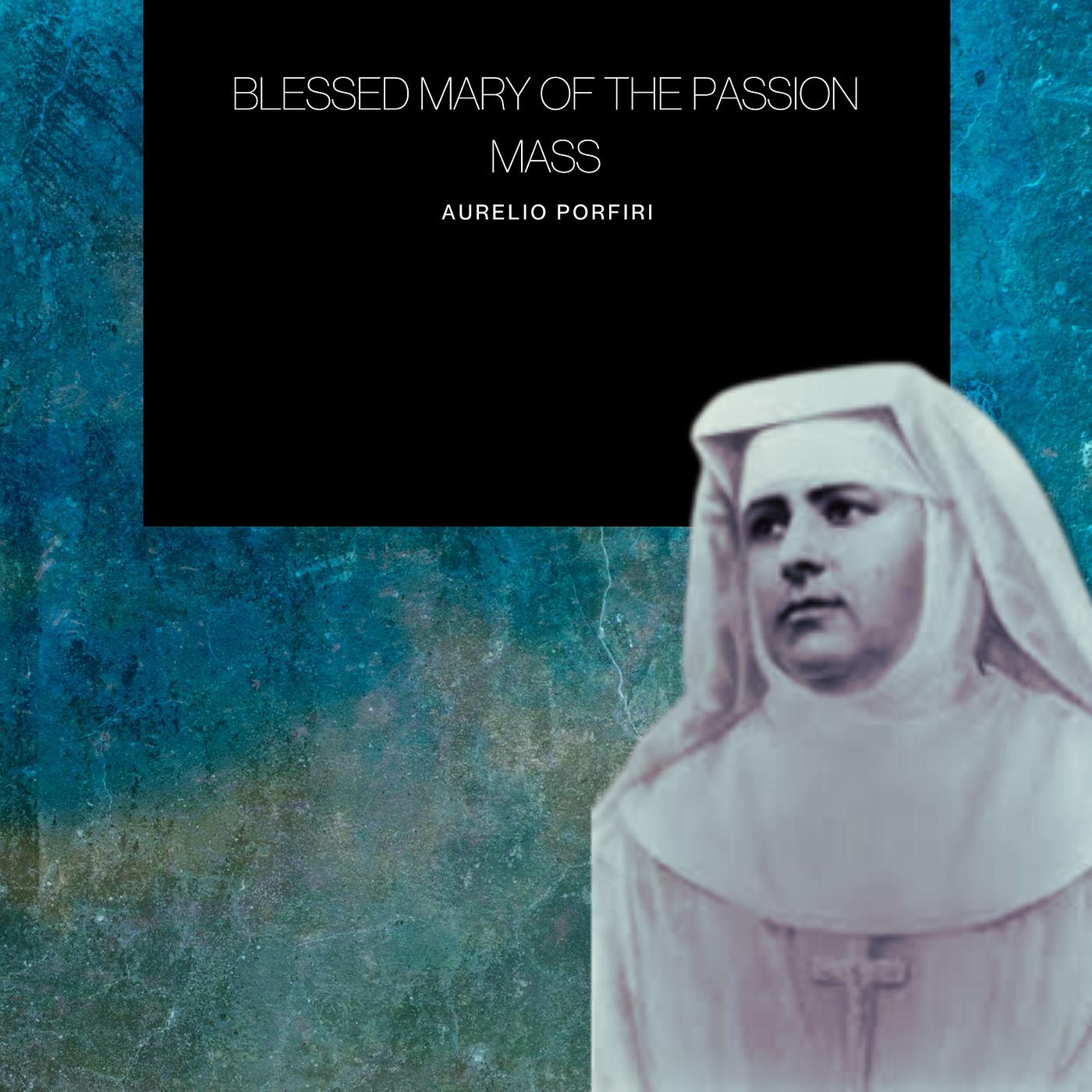 Постер альбома Blessed Mary of the Passion Mass