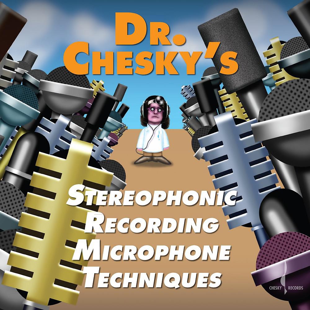 Постер альбома Dr. Chesky's Stereophonic Recording Microphone Techniques