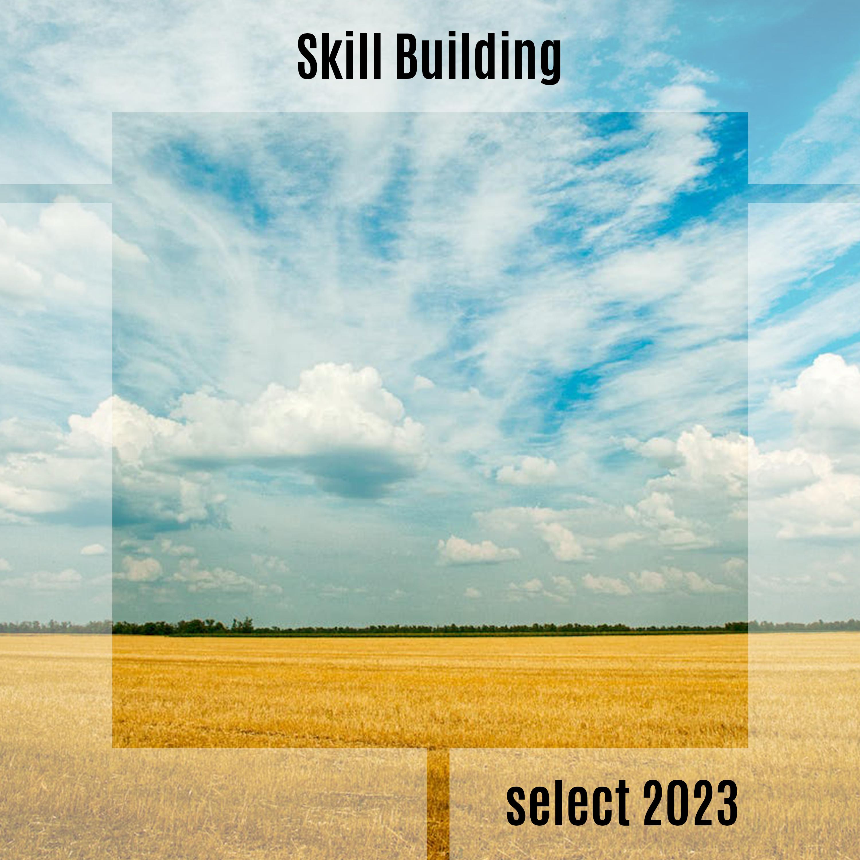 Постер альбома Skill Building Select 2023
