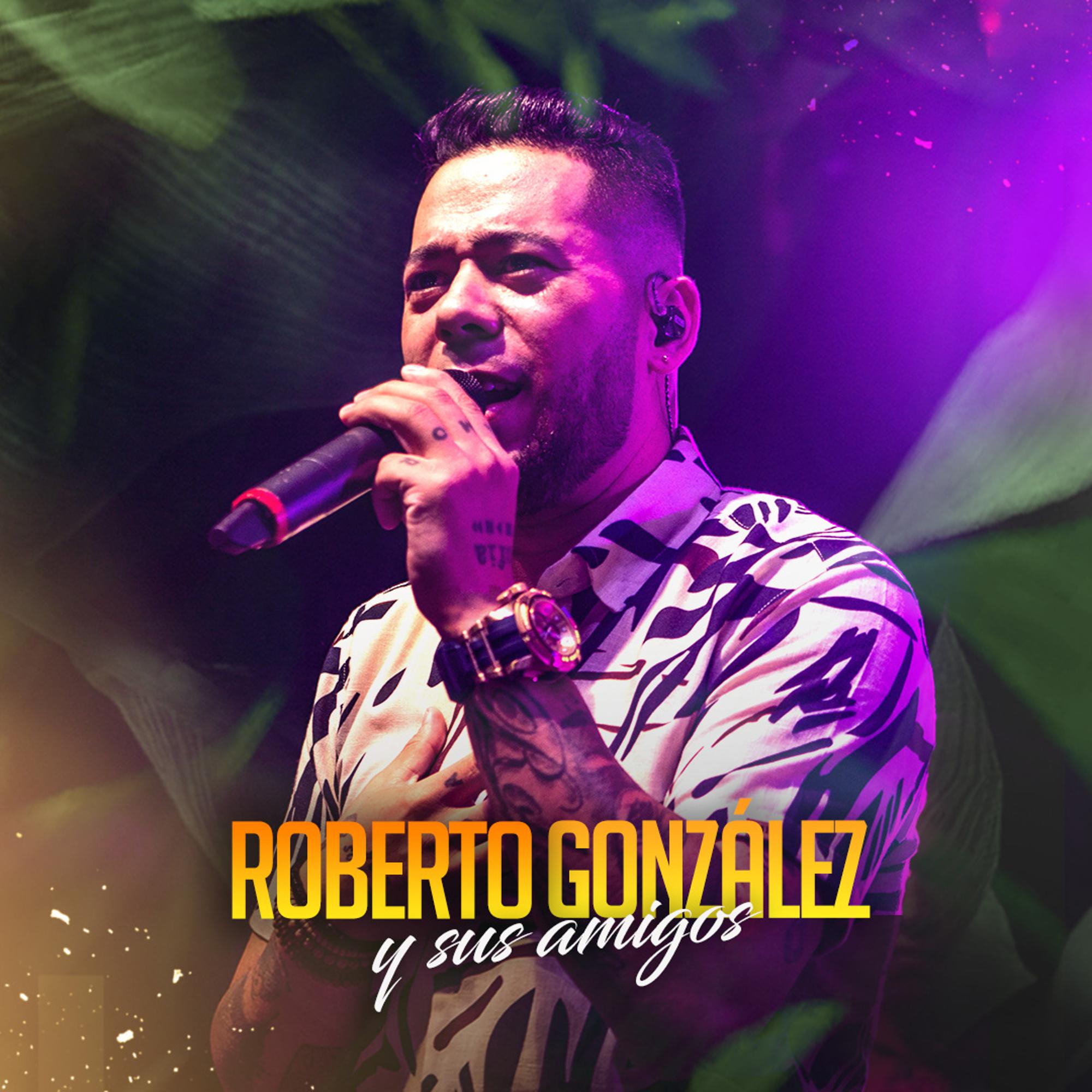 Постер альбома Roberto Gonzalez y Sus Amigos