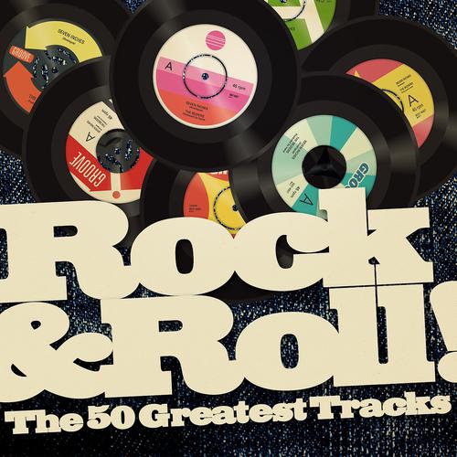 Постер альбома Rock'n'Roll! (The 50 Greatest Tracks)