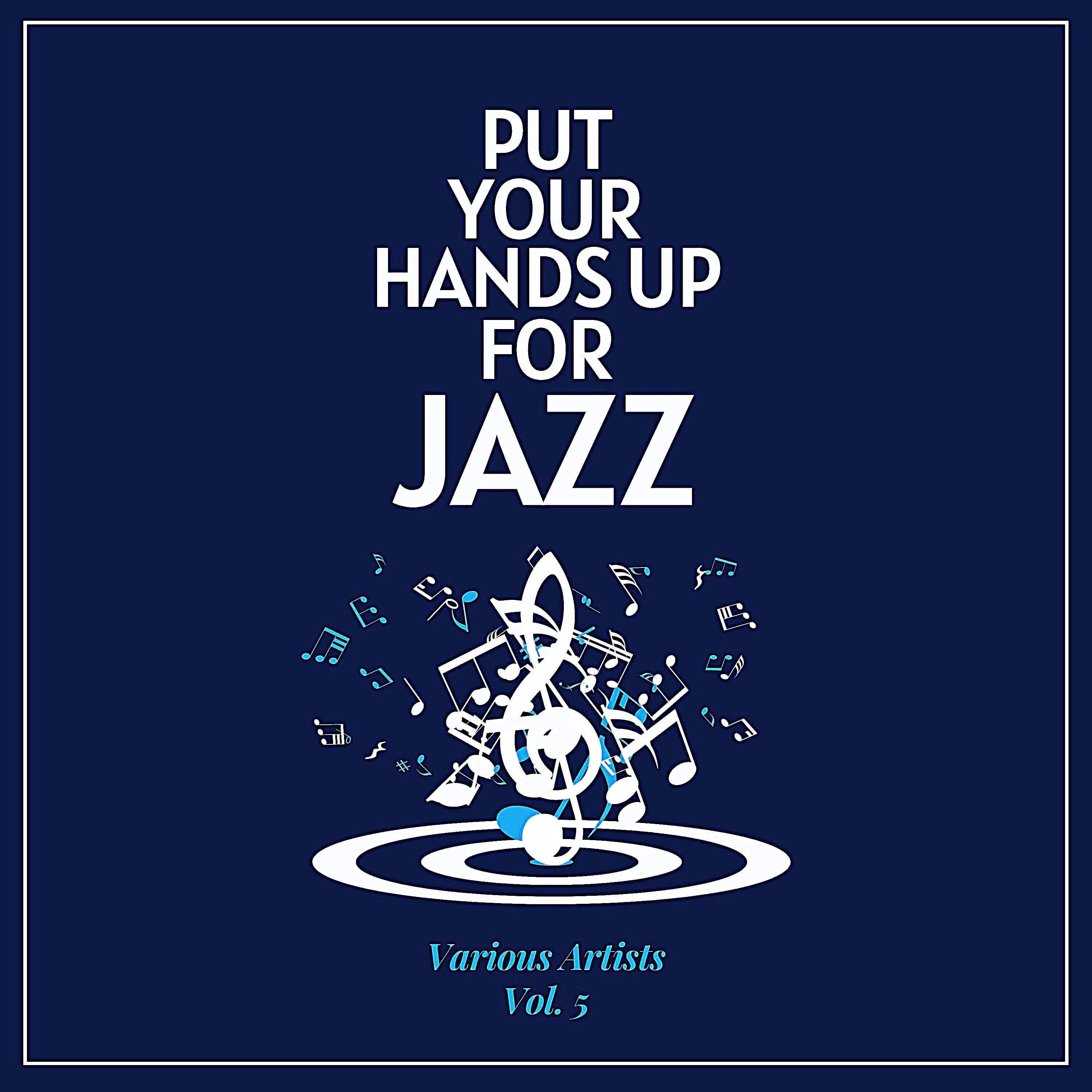 Постер альбома Put Your Hands up for Jazz, Vol. 5
