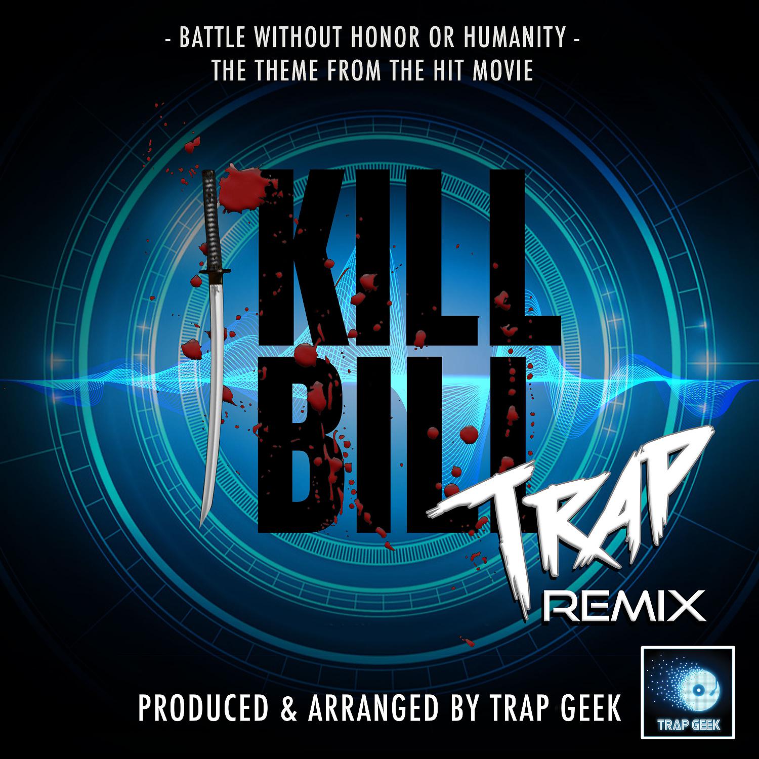 Постер альбома Battle Without Honor Or Humanity (From "Kill Bill") (Trap Remix)