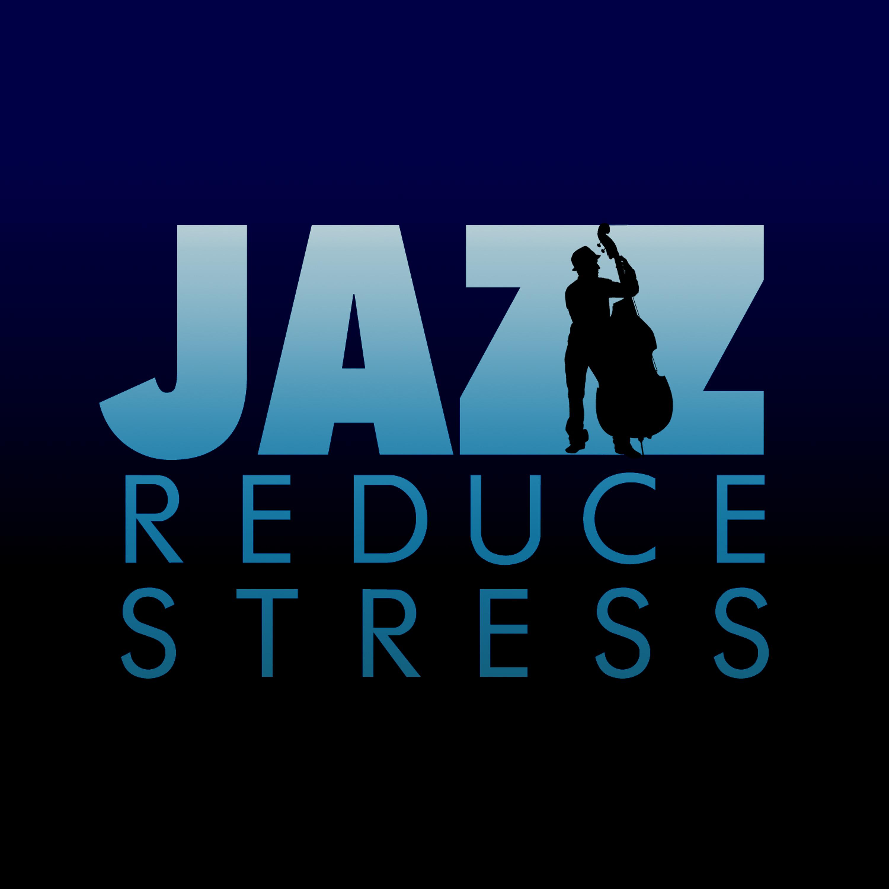 Постер альбома Jazz: Reduce Stress