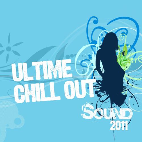 Постер альбома Ultime Chill Out Sound 2011