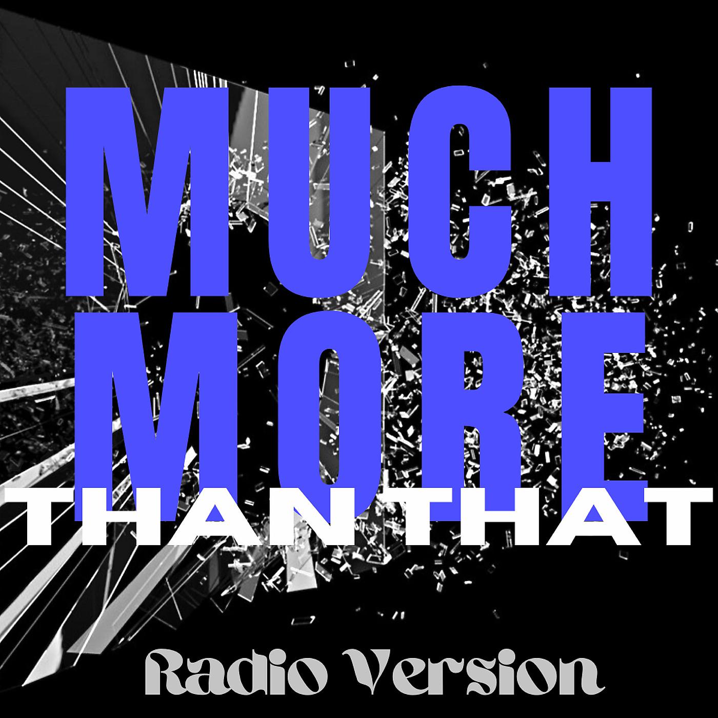 Постер альбома Much More Than That (Radio Version)