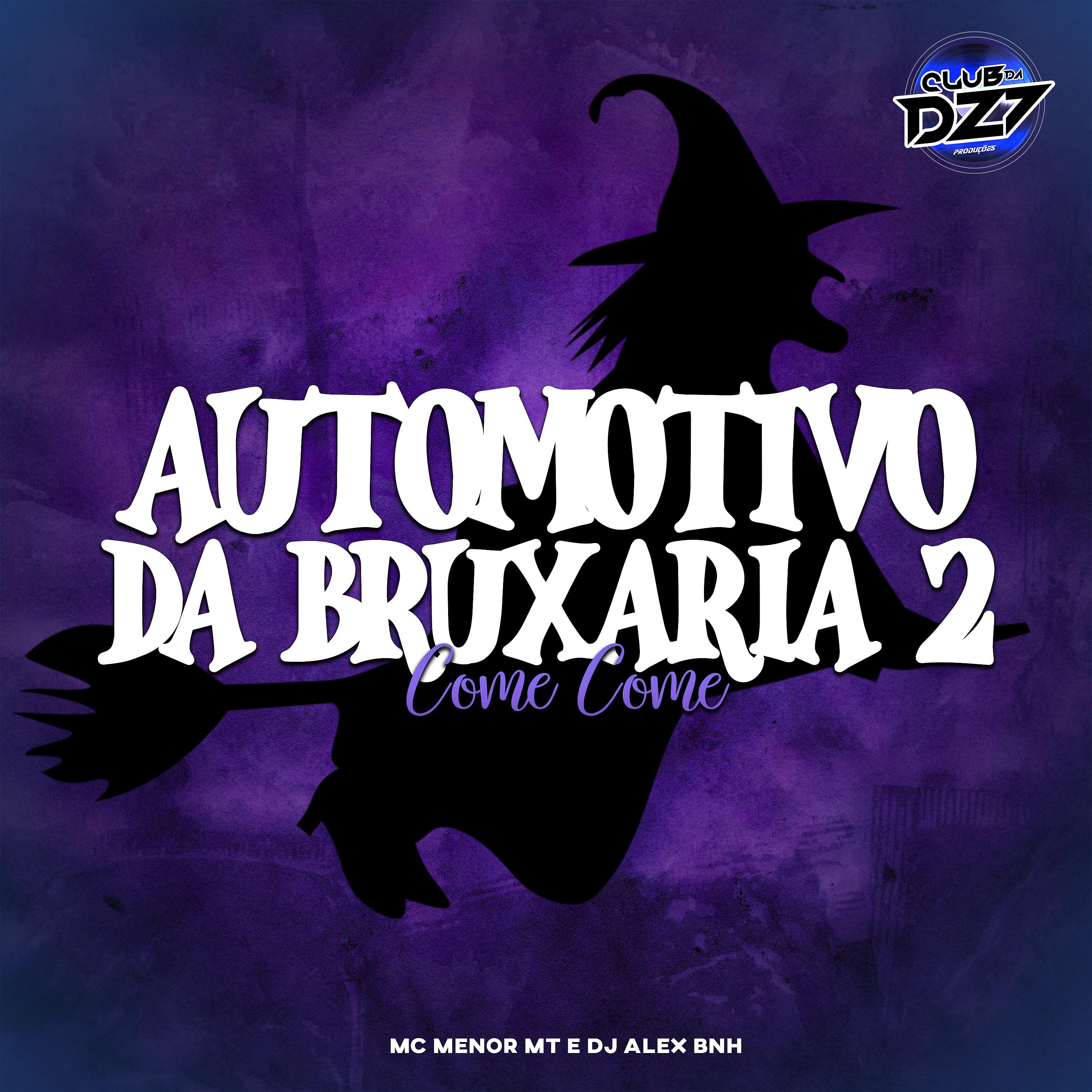 Постер альбома AUTOMOTIVO DA BRUXARIA 2 COME COME