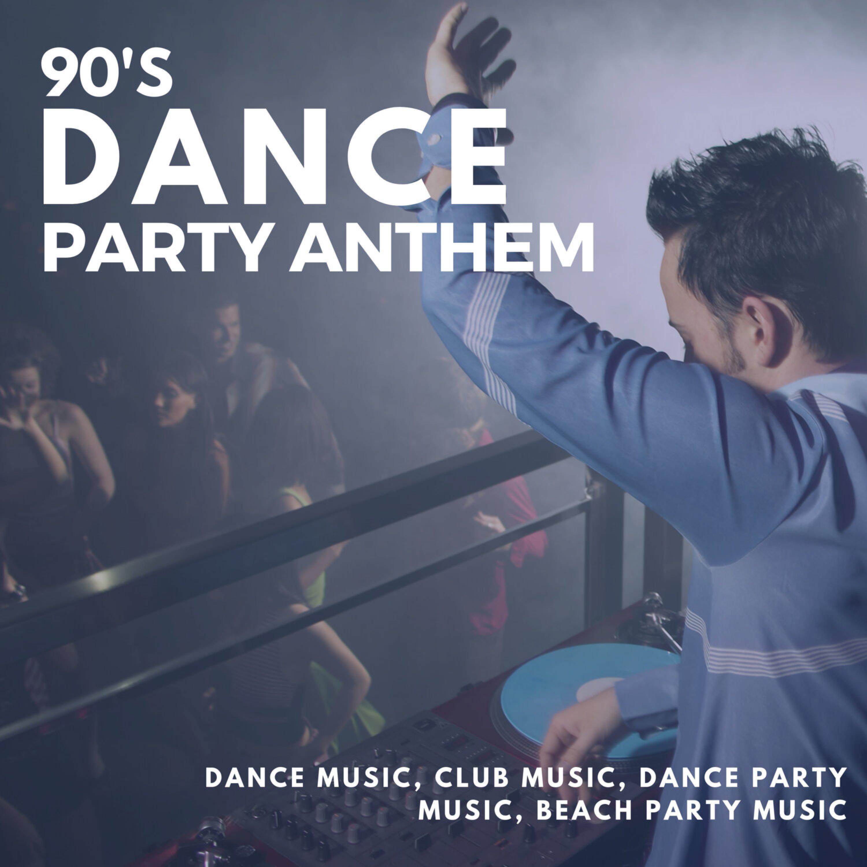 Постер альбома 90's Dance Party Anthem