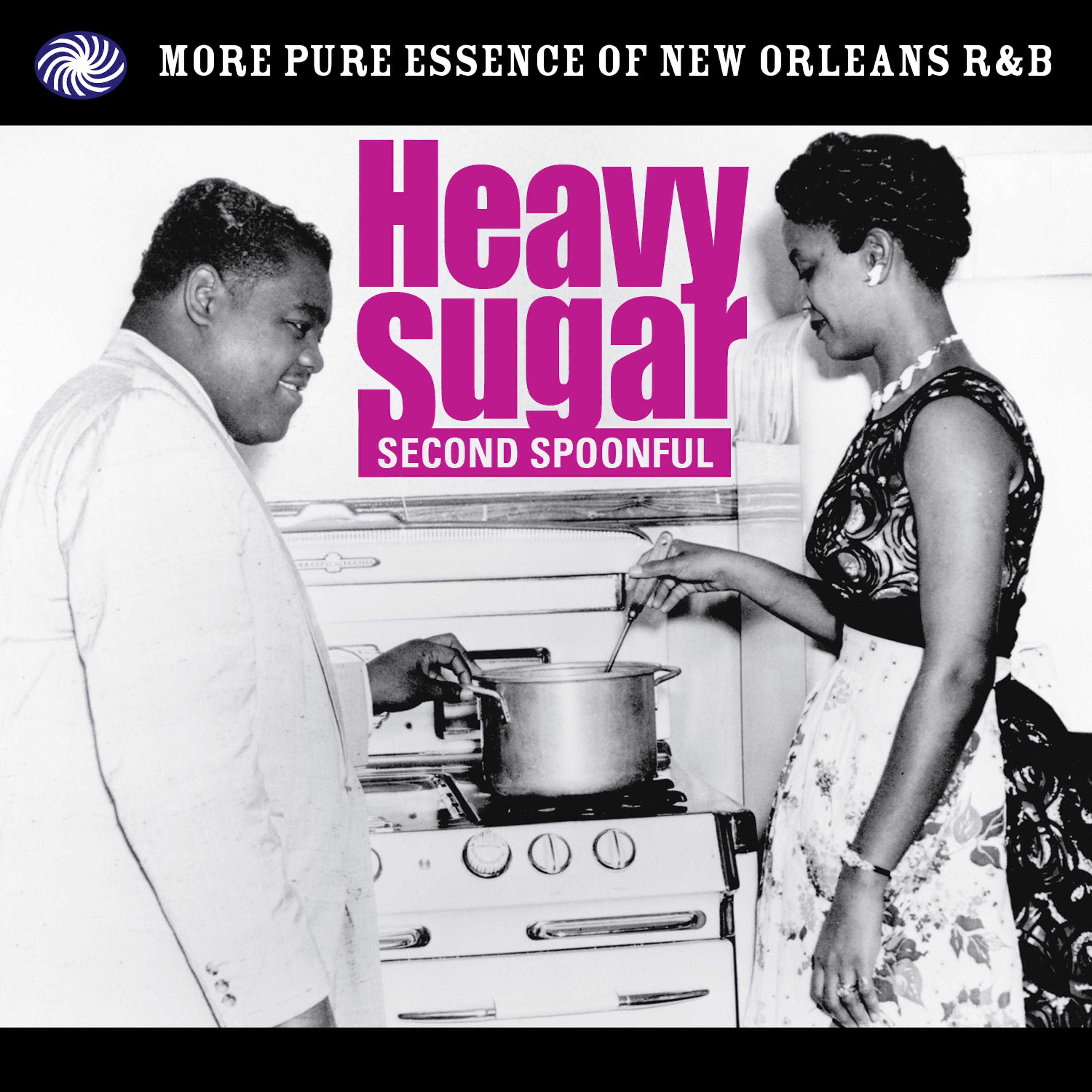 Постер альбома Heavy Sugar Second Spoonful: More Pure Essence of New Orleans R&B
