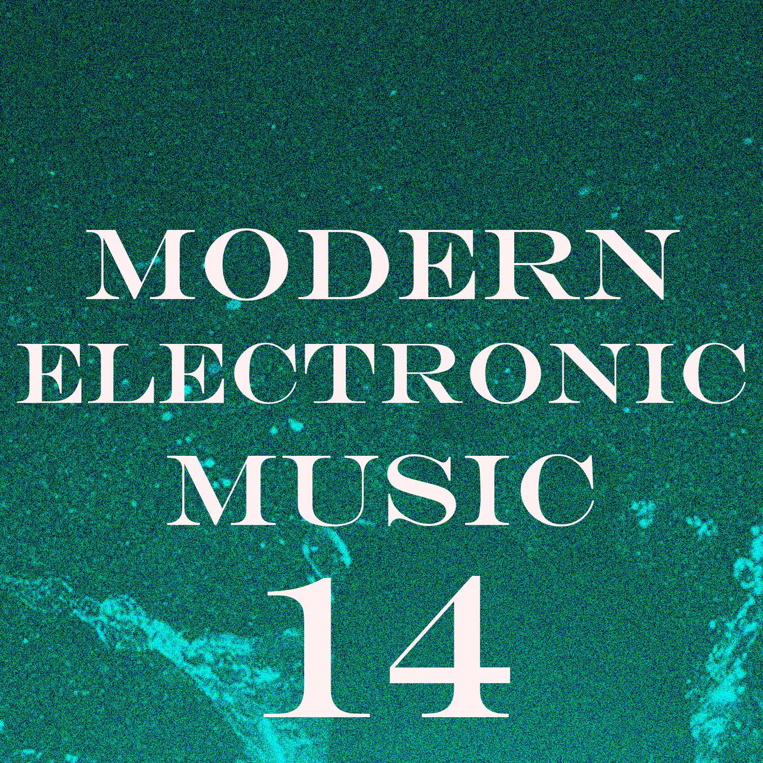 Постер альбома Modern Electronic Music, Vol. 14
