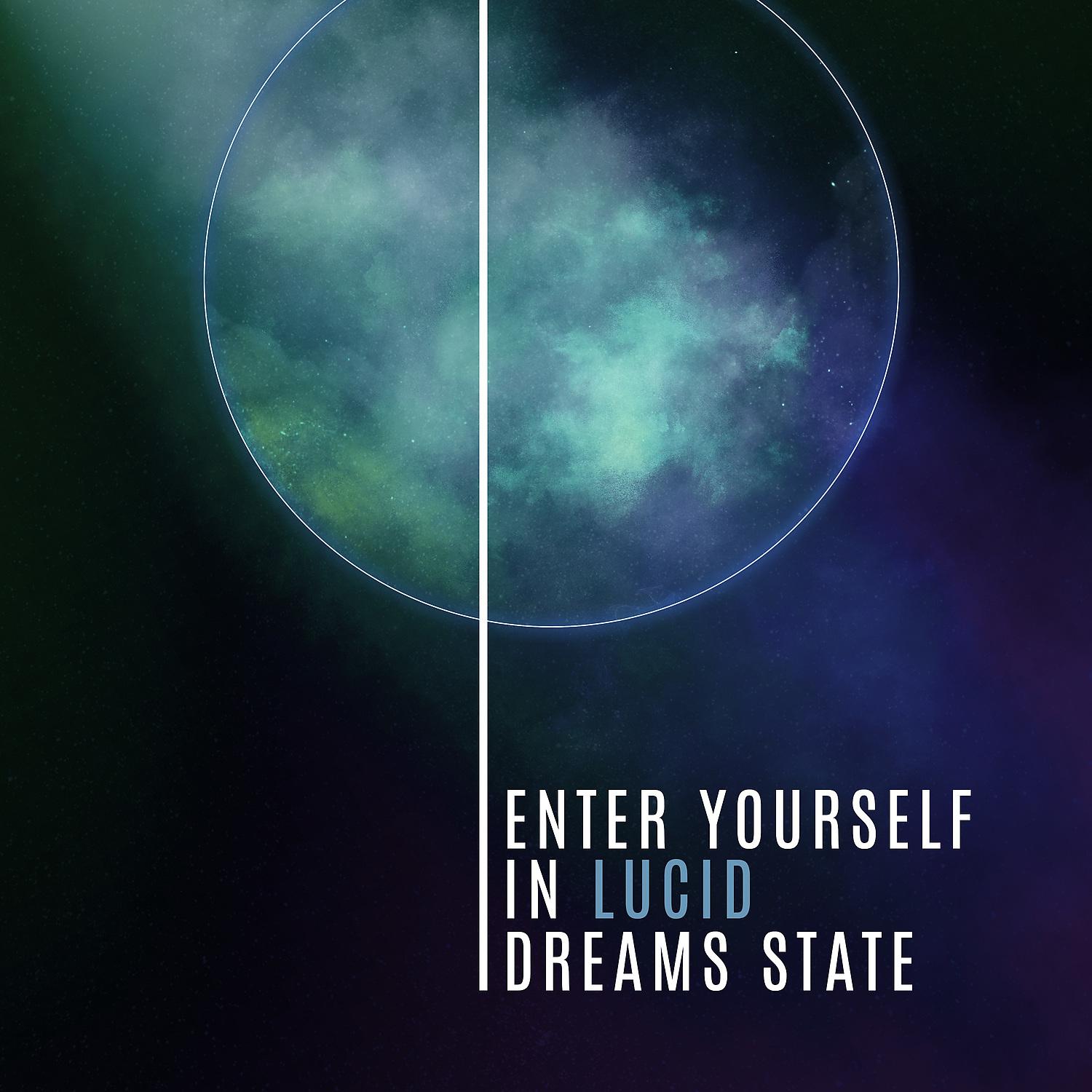 Постер альбома Enter Yourself in Lucid Dreams State