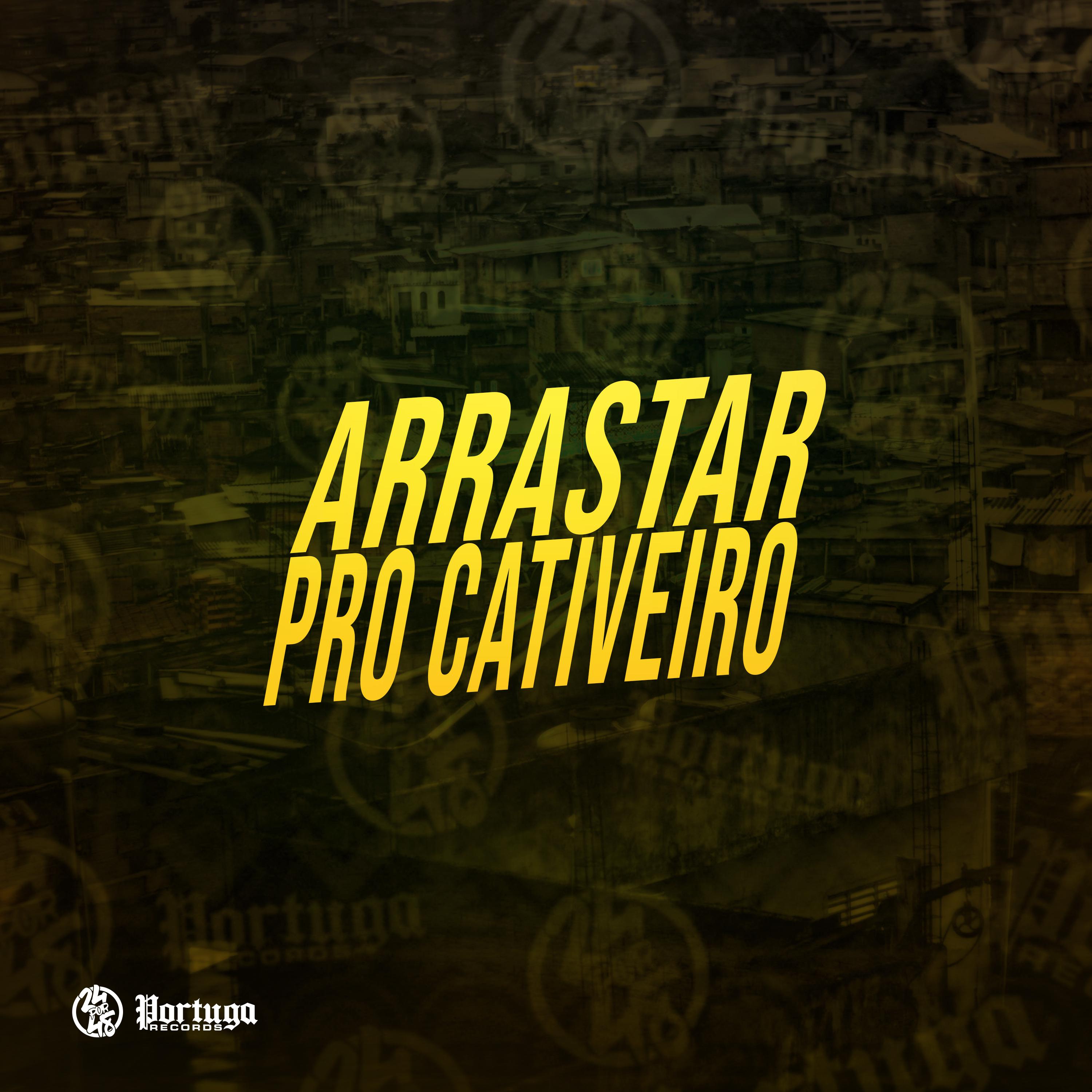 Постер альбома Arrastar pro Cativeiro