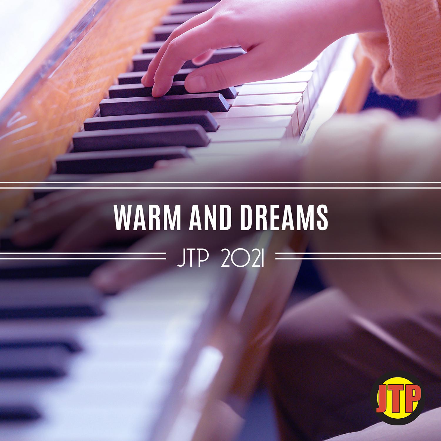 Постер альбома Warm And Dreams Jtp 2021
