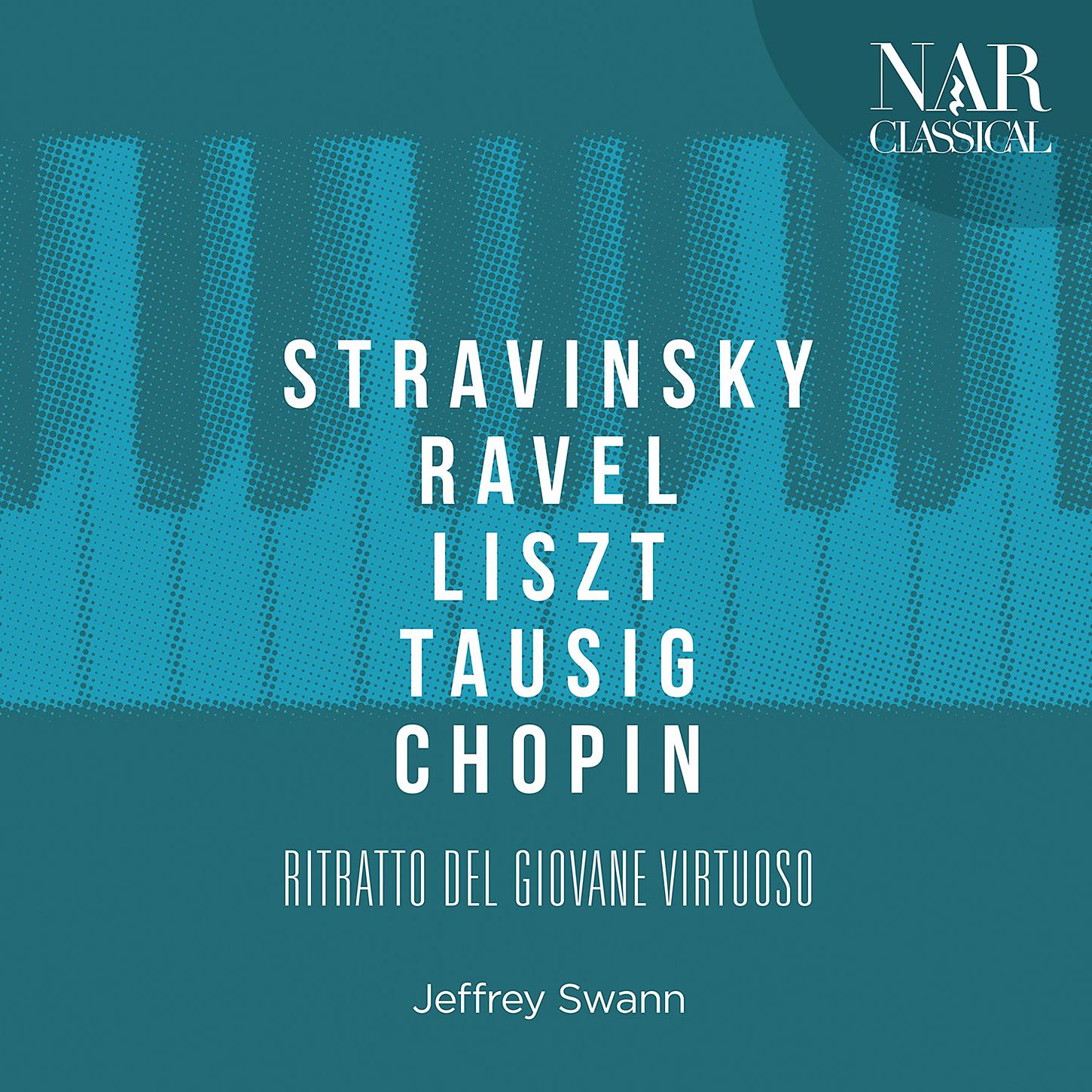 Постер альбома Stravinsky, Ravel, Liszt, Tausig, Chopin: Ritratto del Giovane Virtuoso