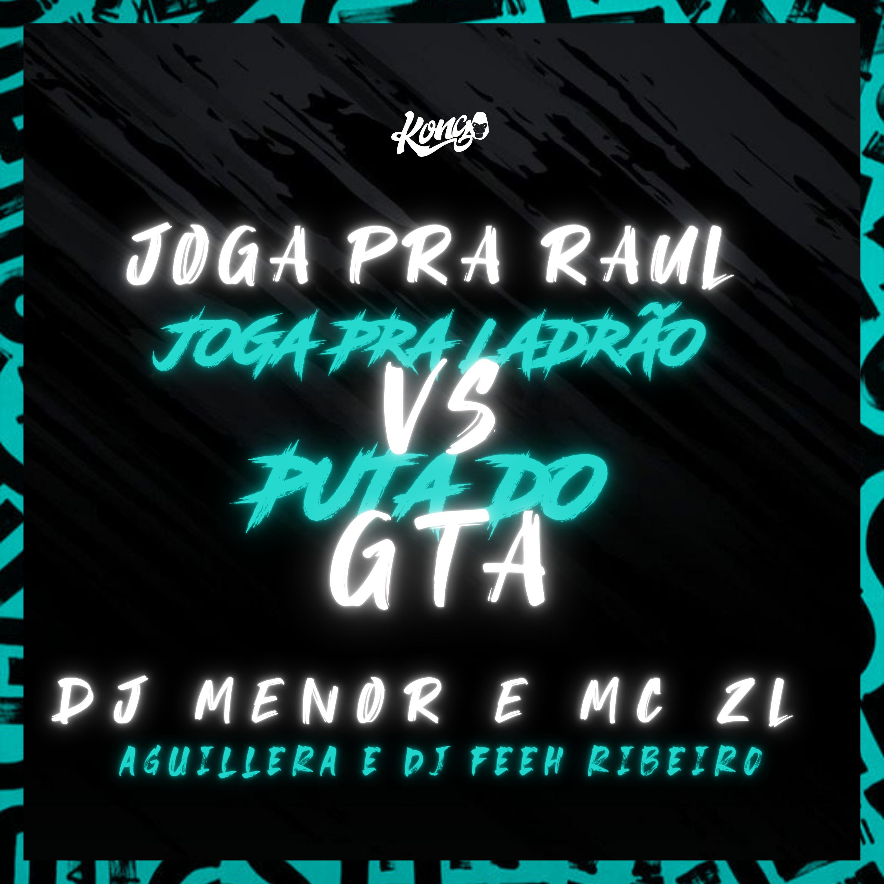 Постер альбома Joga pra Raul, Joga pra Ladrão Vs Puta do Gta