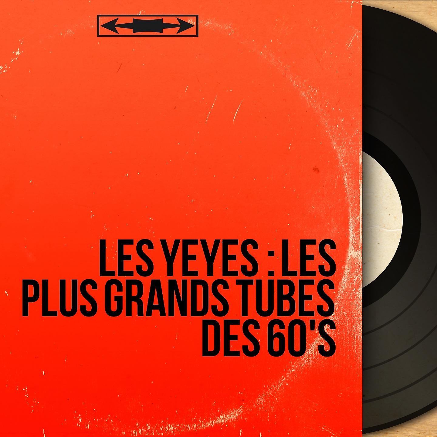 Постер альбома Les yéyés : Les plus grands tubes des 60's