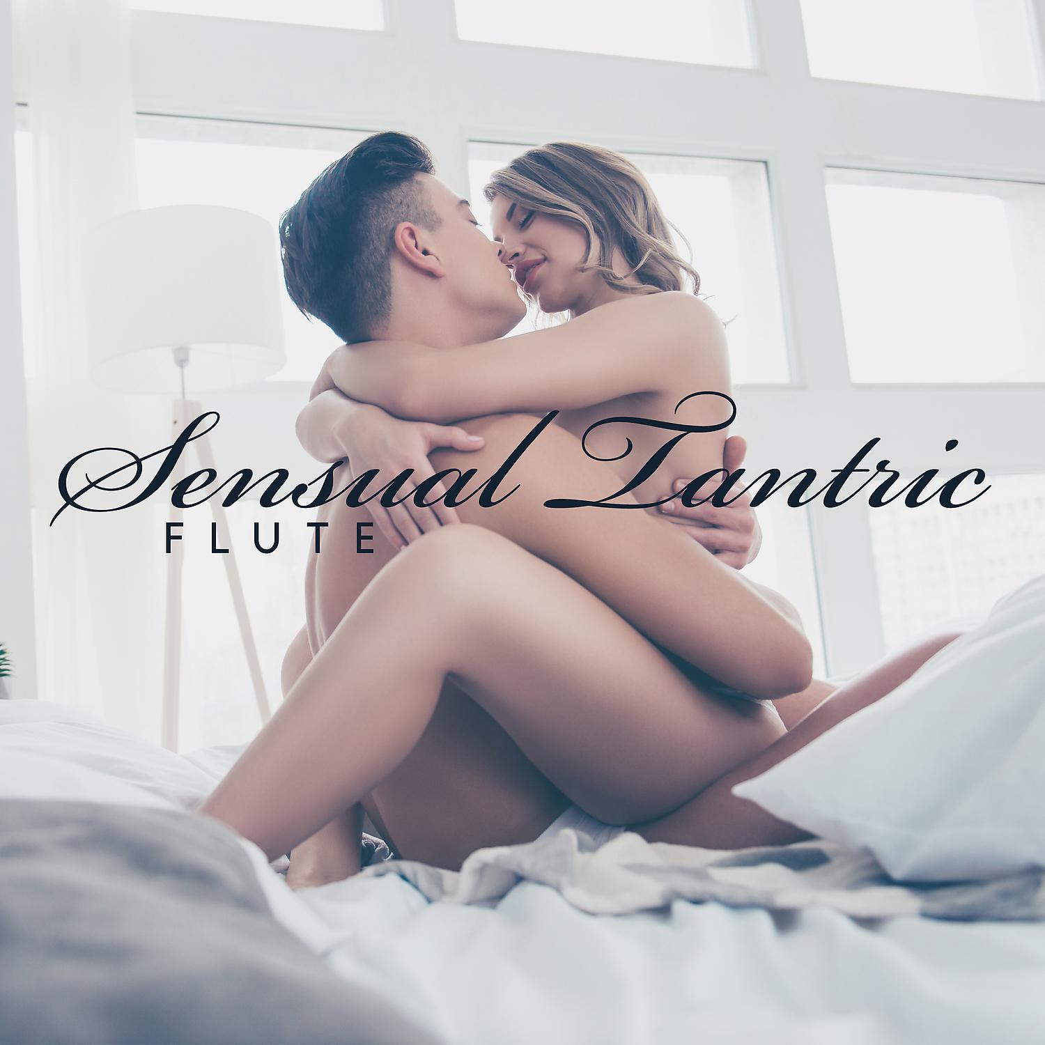 Постер альбома Sensual Tantric Flute: Hz Awaken Sexual Energy & Sex Meditation
